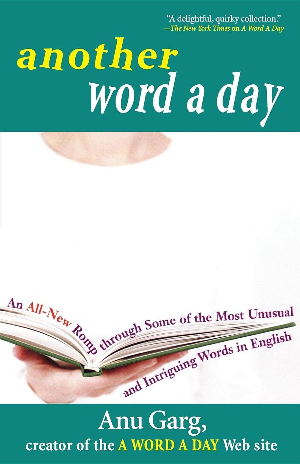 Another Word A Day: An Allnew Romp Through Some Of The Most Unusual And Intriguing Words In English,New