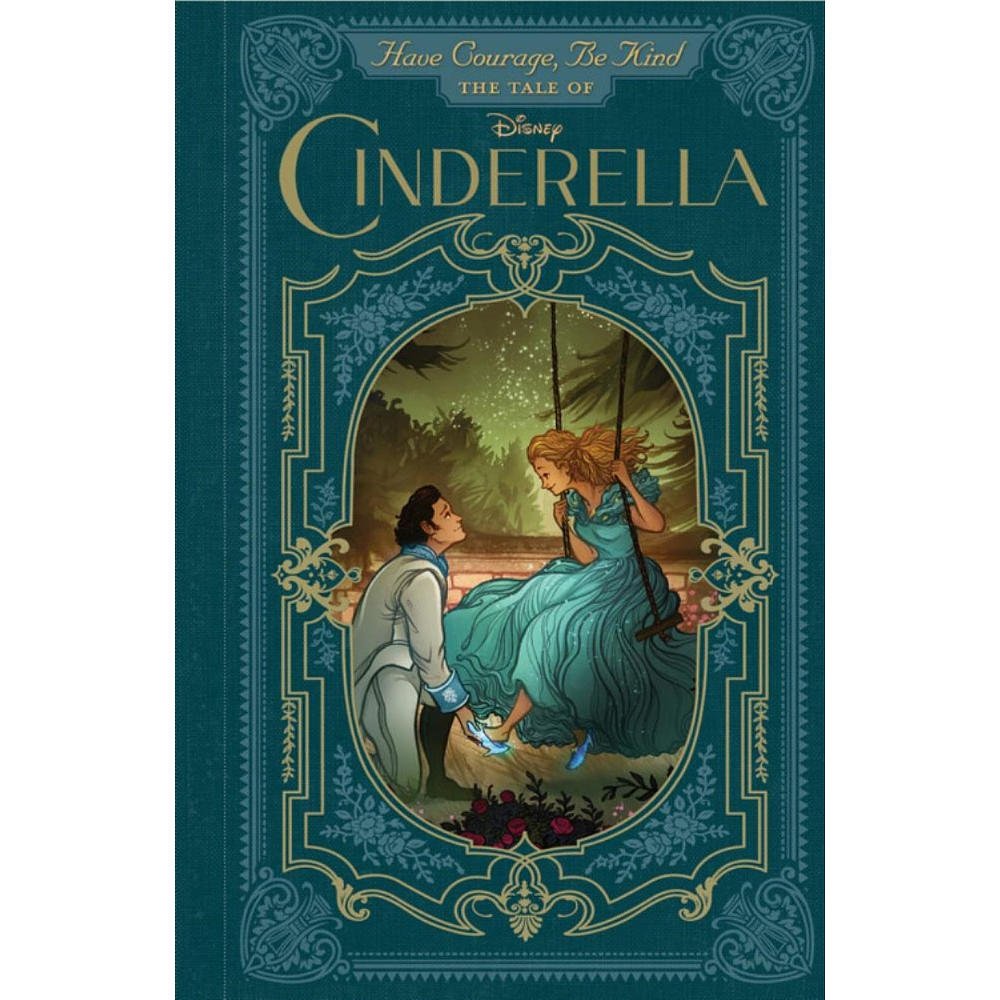 Have Courage, Be Kind: The Tale Of Cinderella