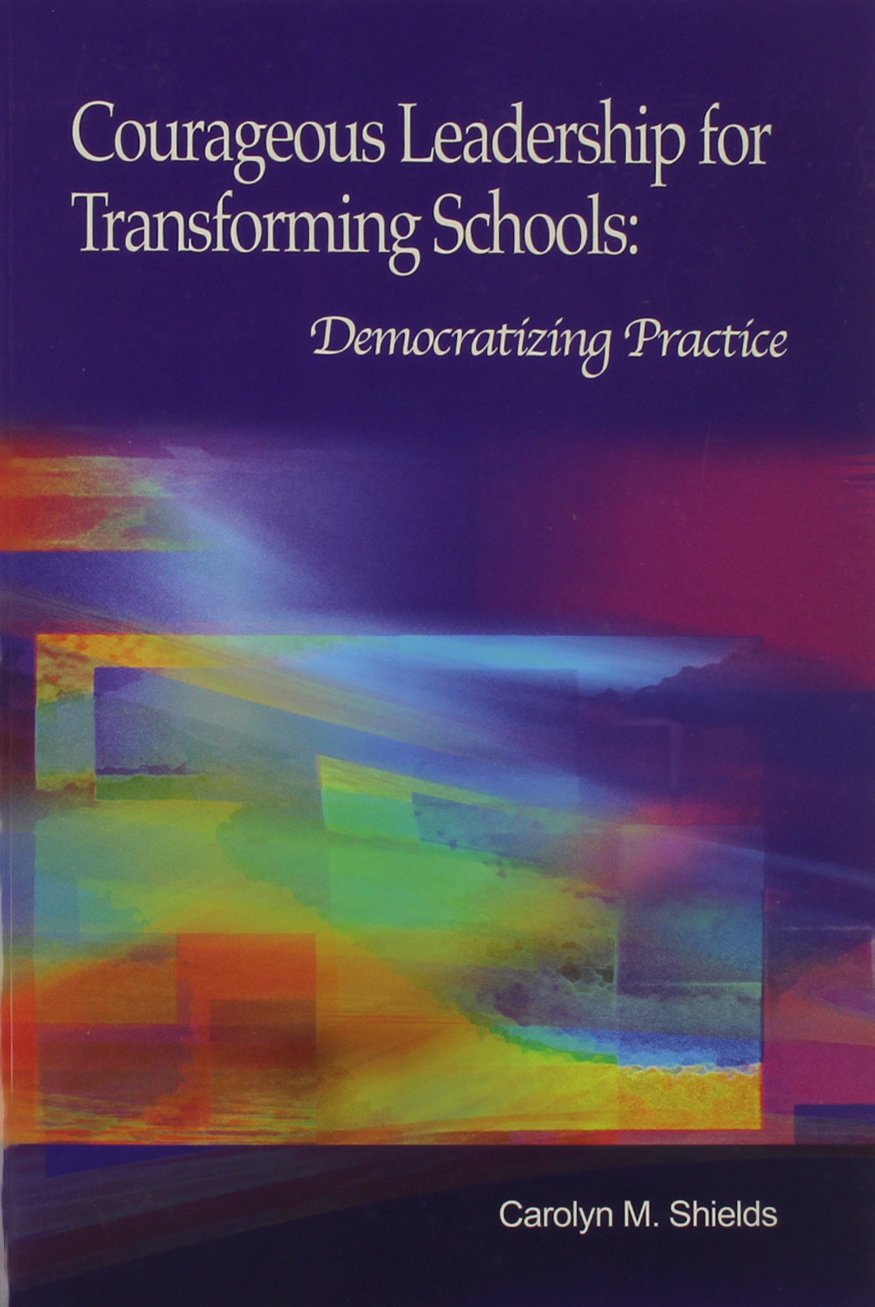 Courageous Leadership for Transforming Schools: Democratizing Practice,Used