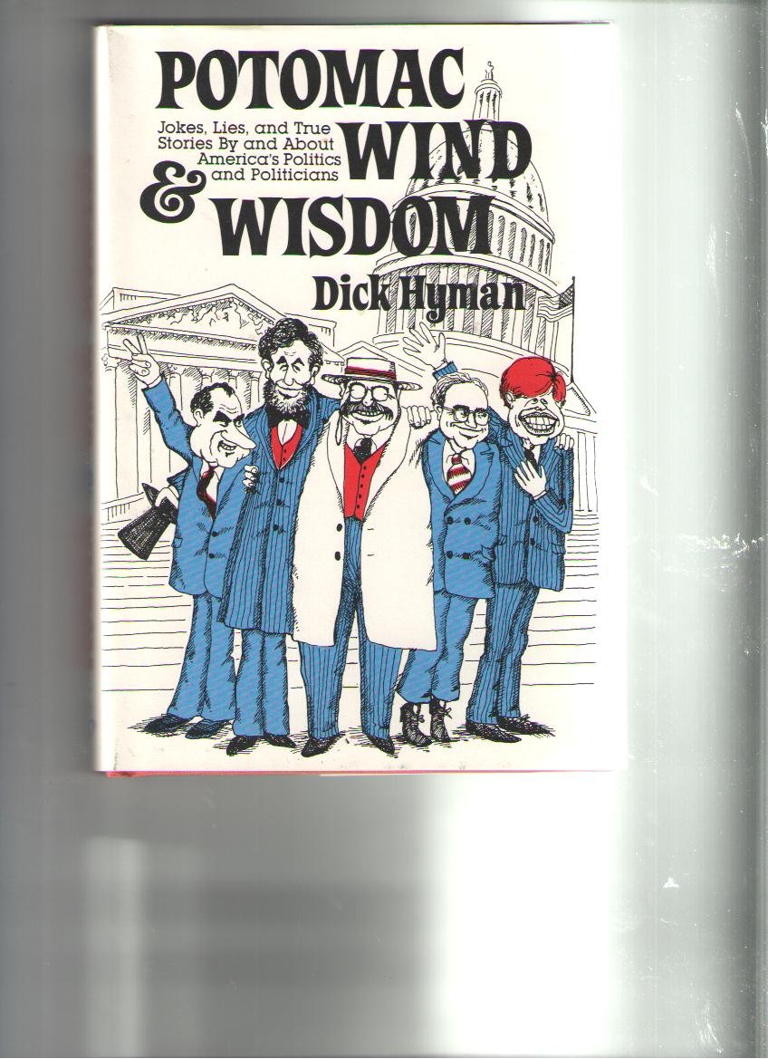 Potomac wind & wisdom: Jokes, lies, and true stories by and about America's politics and politicians,Used