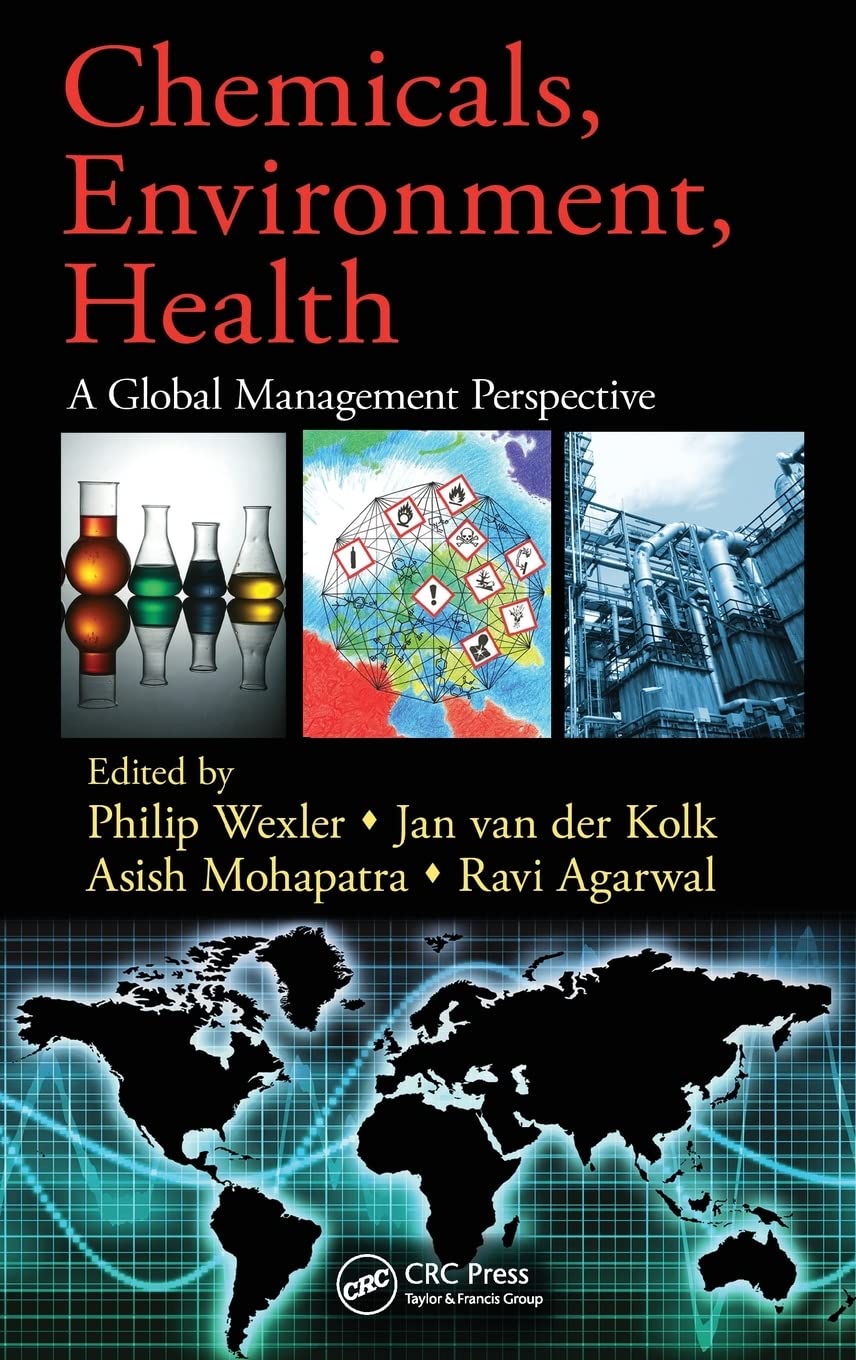 Chemicals, Environment, Health: A Global Management Perspective,Used