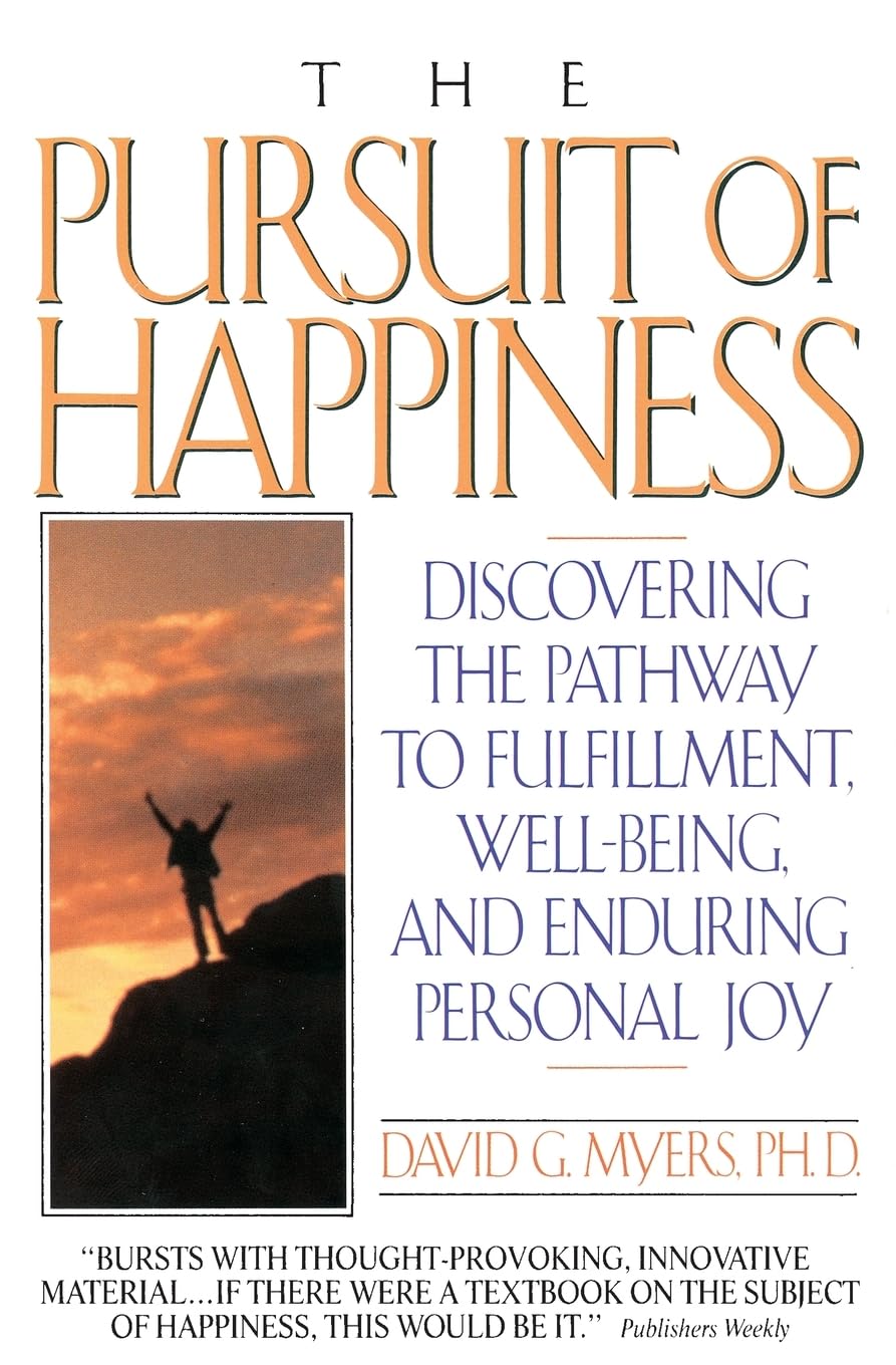 The Pursuit of Happiness: Discovering the Pathway to Fulfillment, WellBeing, and Enduring Personal Joy,Used