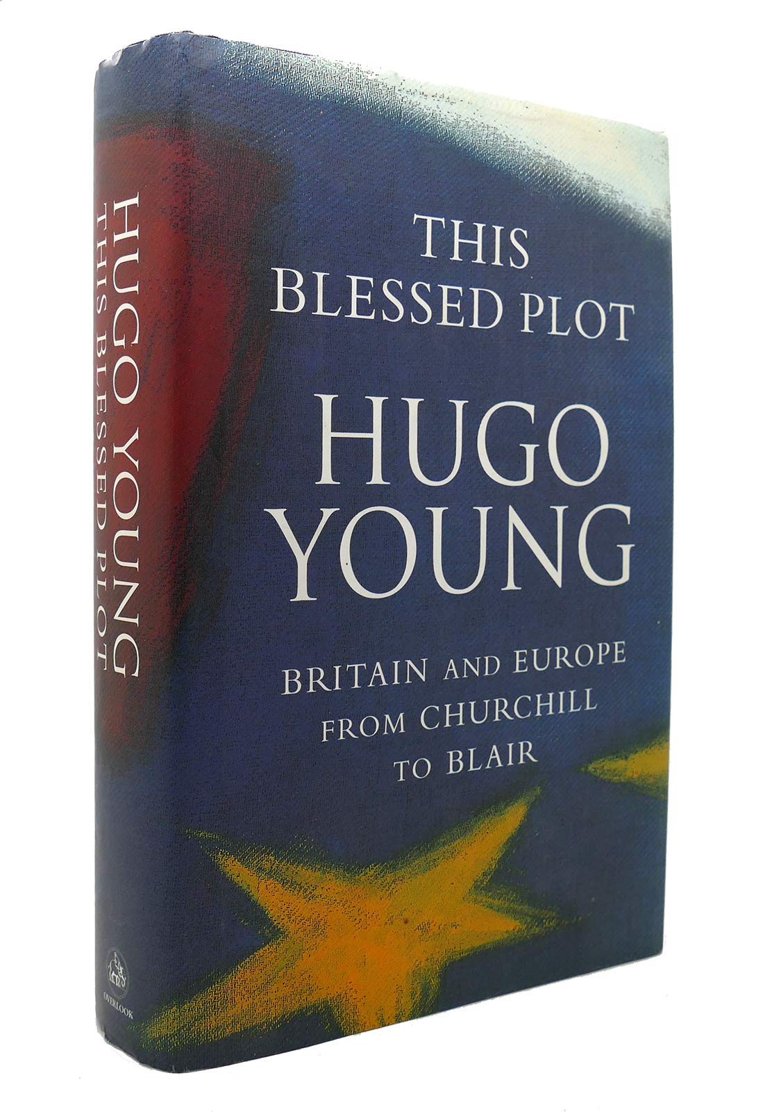 This Blessed Plot: Britain And Europe From Churchill To Blair