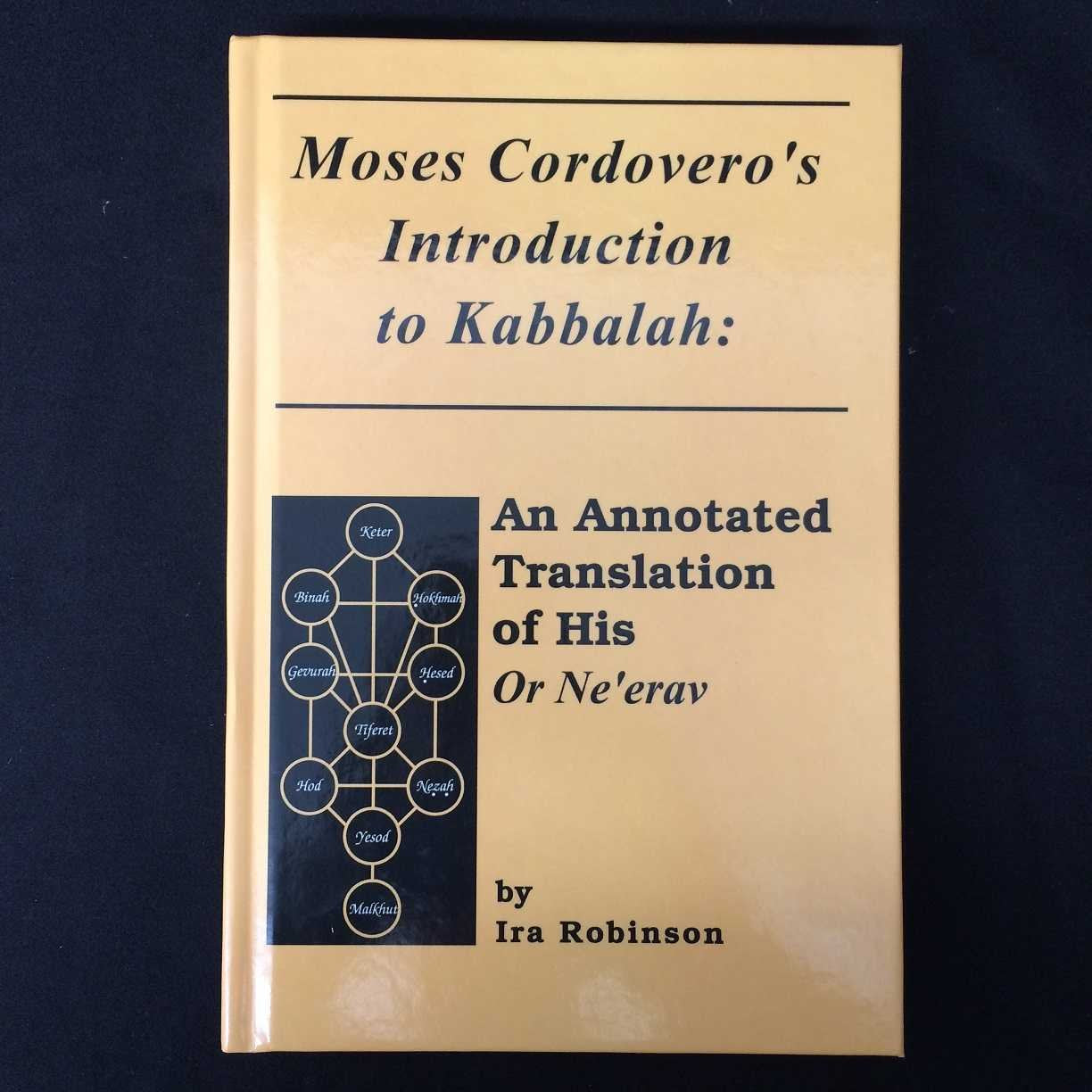 Moses Cordovero's Introduction to Kabbalah: An Annotated Translation of His or Ne'Erav,Used