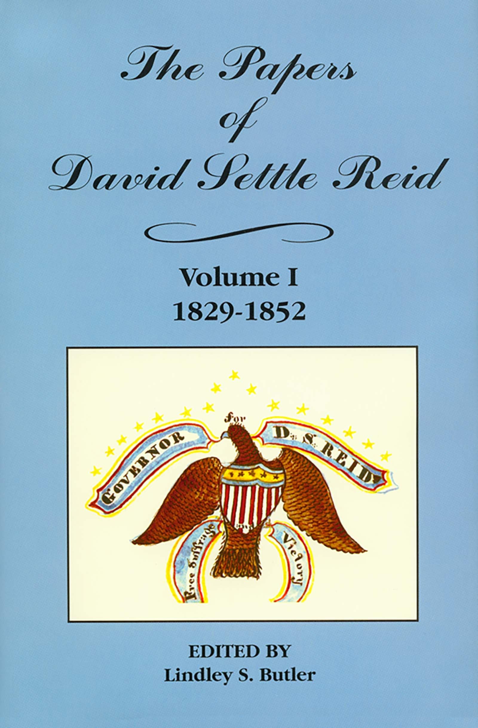 The Papers of David Settle Reid, Volume 1: 18291852,Used