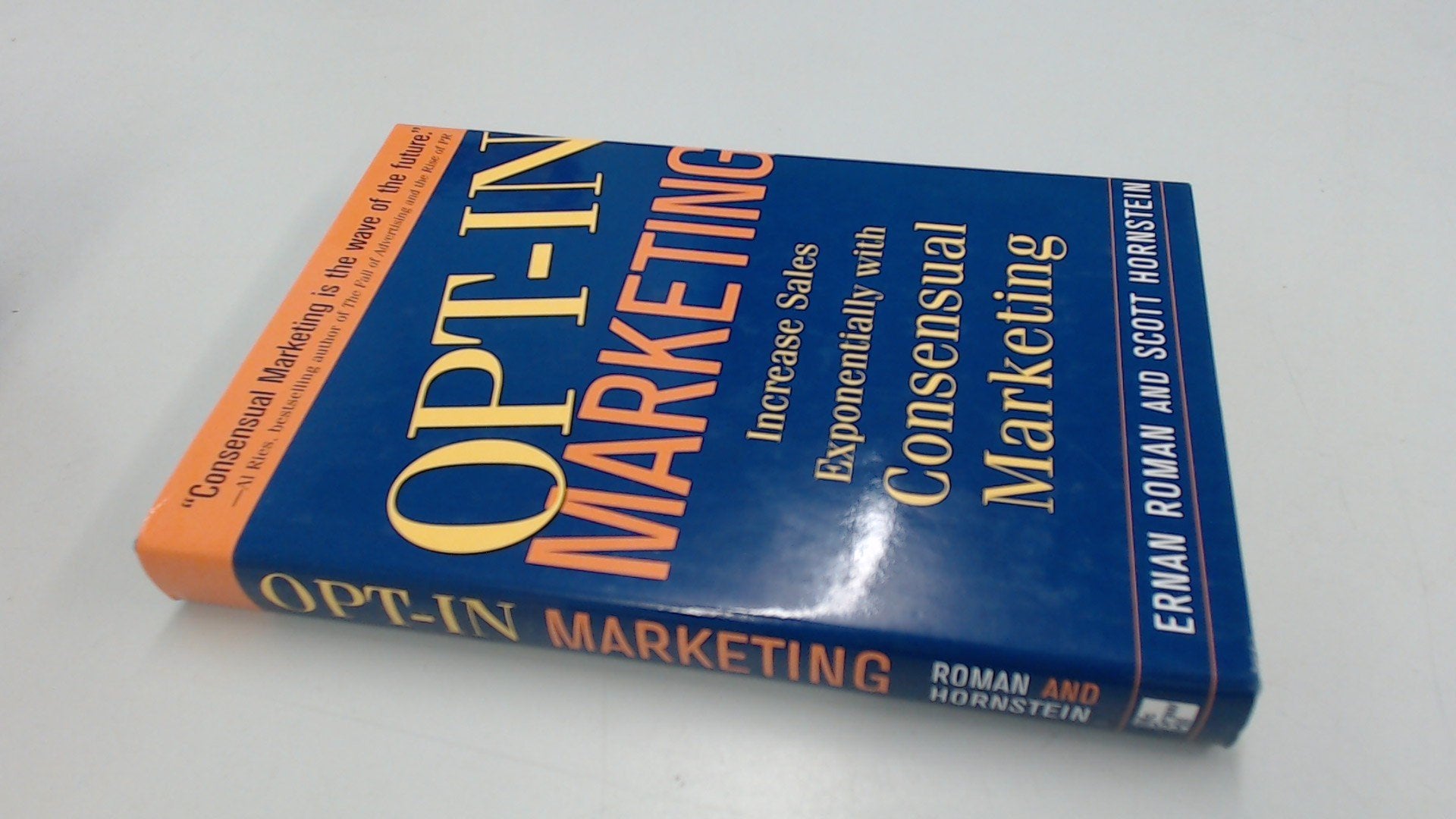 Optin Marketing : How The Breakthrough Process Of Consensual,Used
