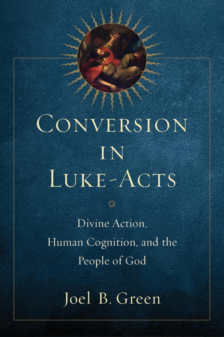 Conversion in LukeActs: Divine Action, Human Cognition, and the People of God,New