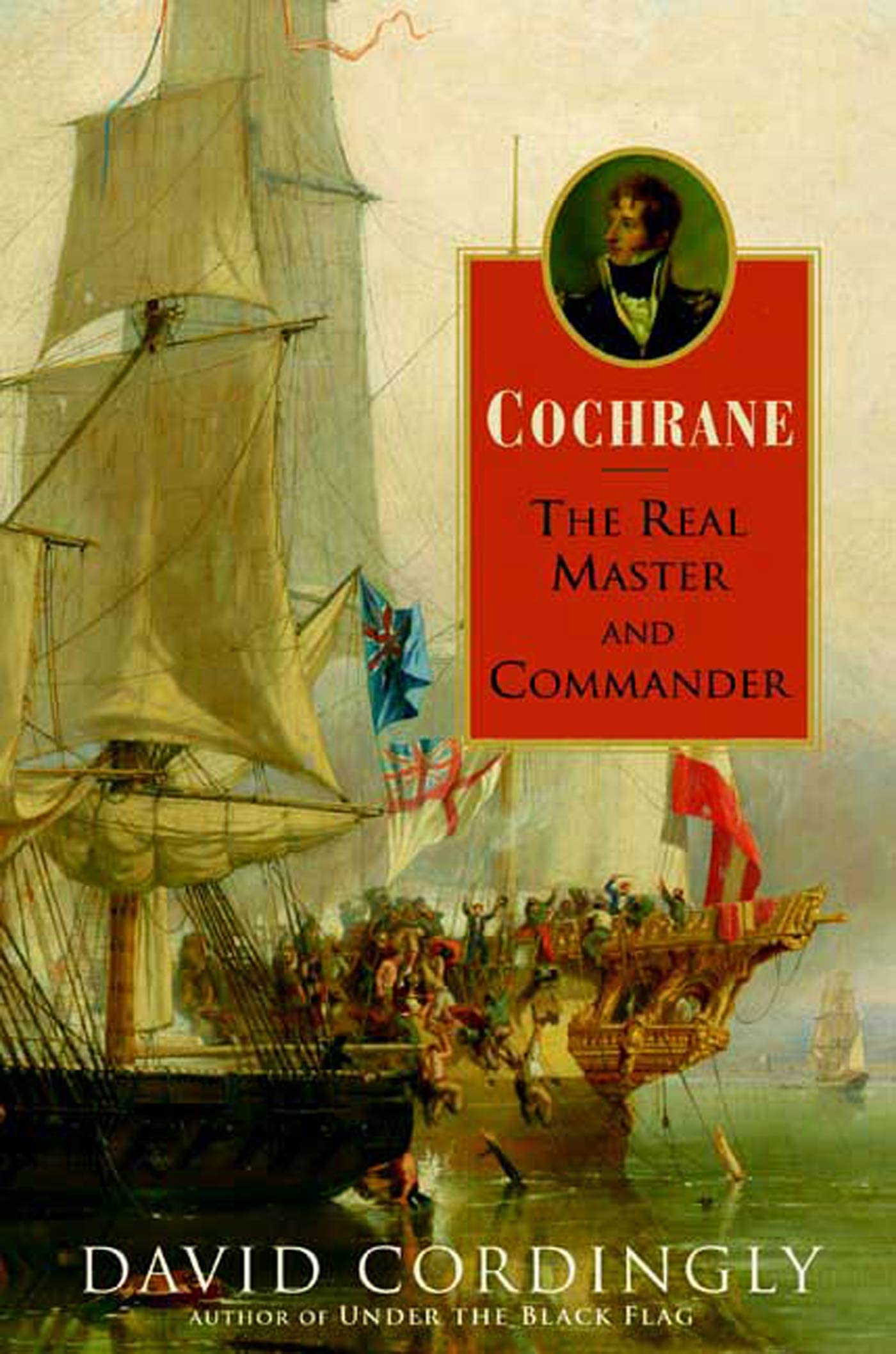 Cochrane: The Real Master and Commander,New