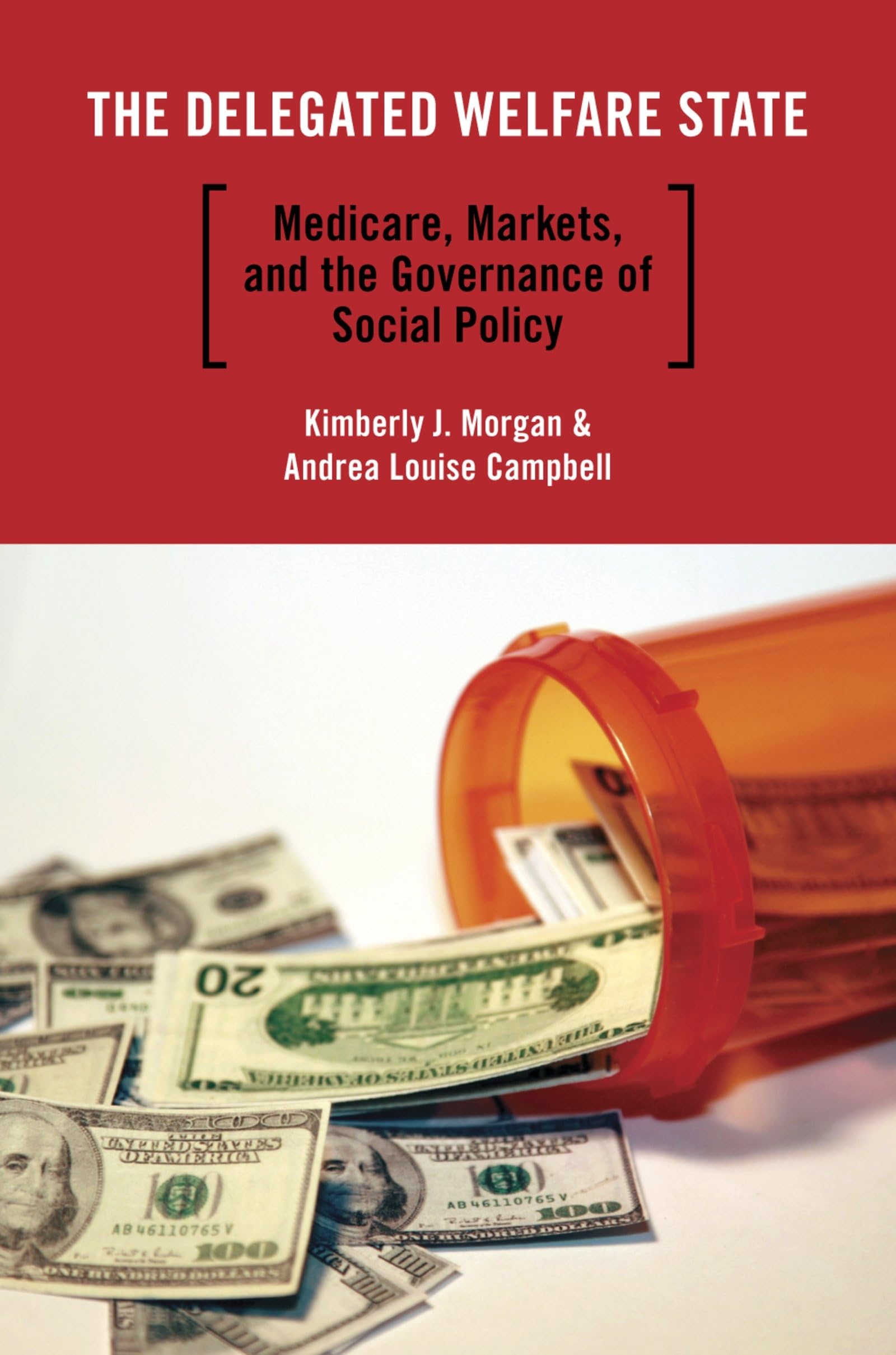 The Delegated Welfare State: Medicare, Markets, and the Governance of Social Policy (Studies in Postwar American Political Devel,Used