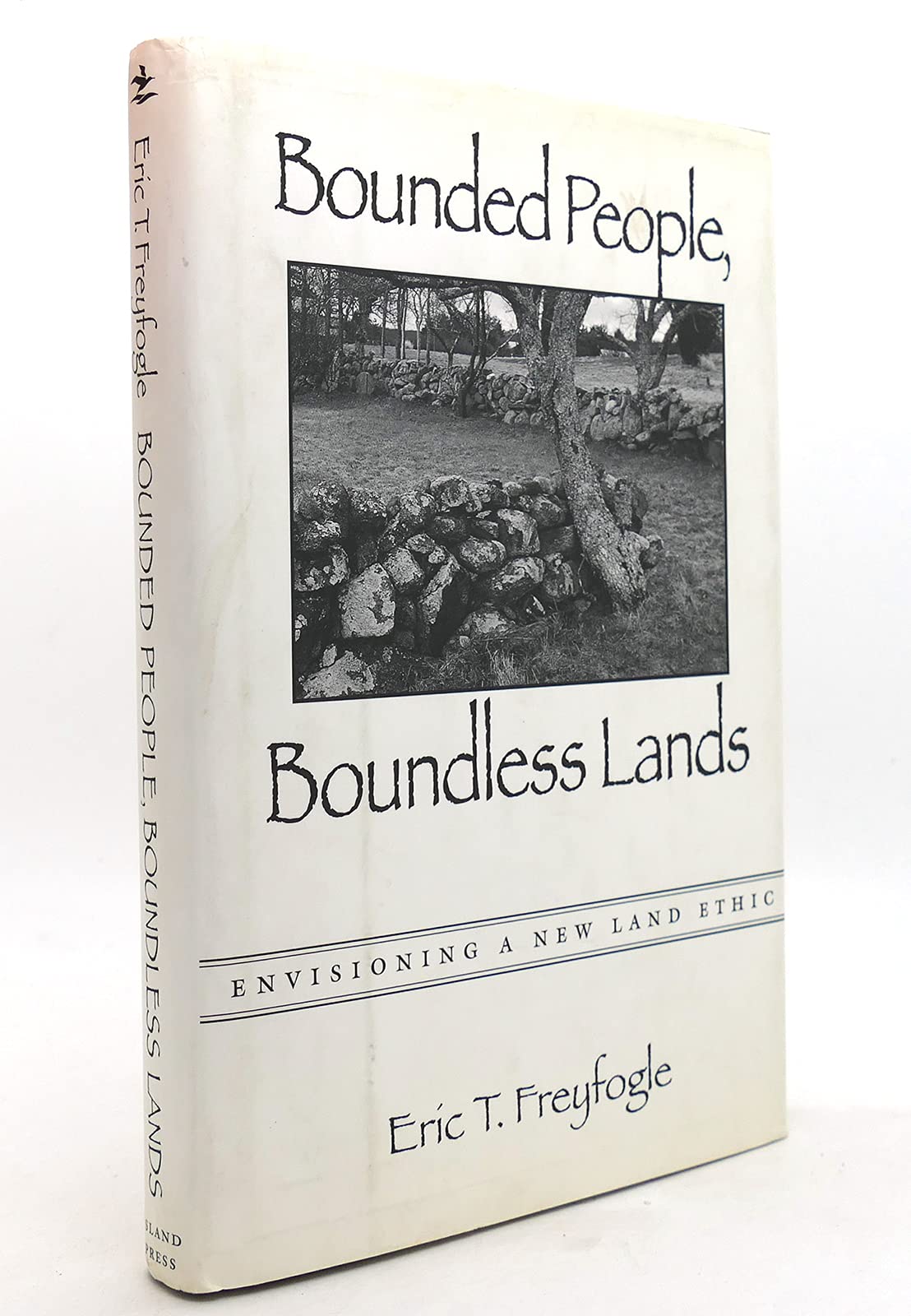 Bounded People, Boundless Lands: Envisioning A New Land Ethic,Used