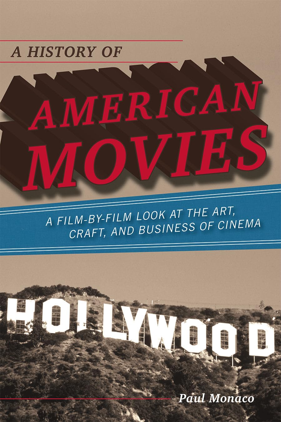 A History of American Movies: A FilmbyFilm Look at the Art, Craft, and Business of Cinema,Used