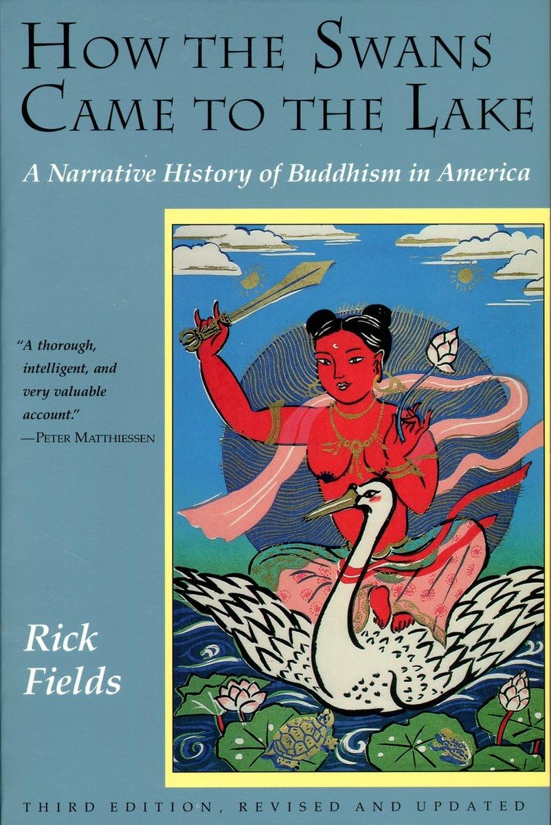 How the Swans Came to the Lake: A Narrative History of Buddhism in America,Used