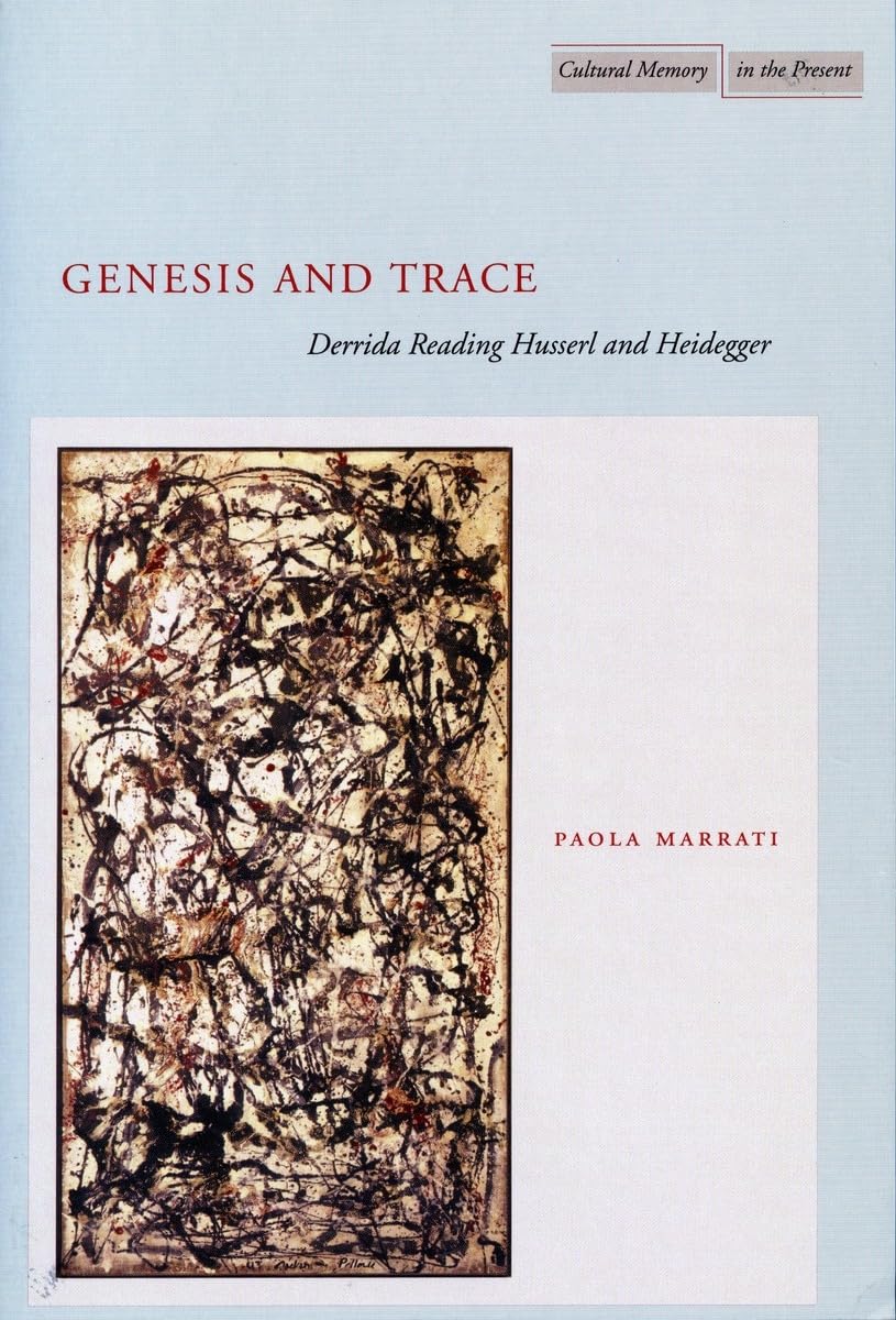Genesis And Trace: Derrida Reading Husserl And Heidegger (Cultural Memory In The Present),Used