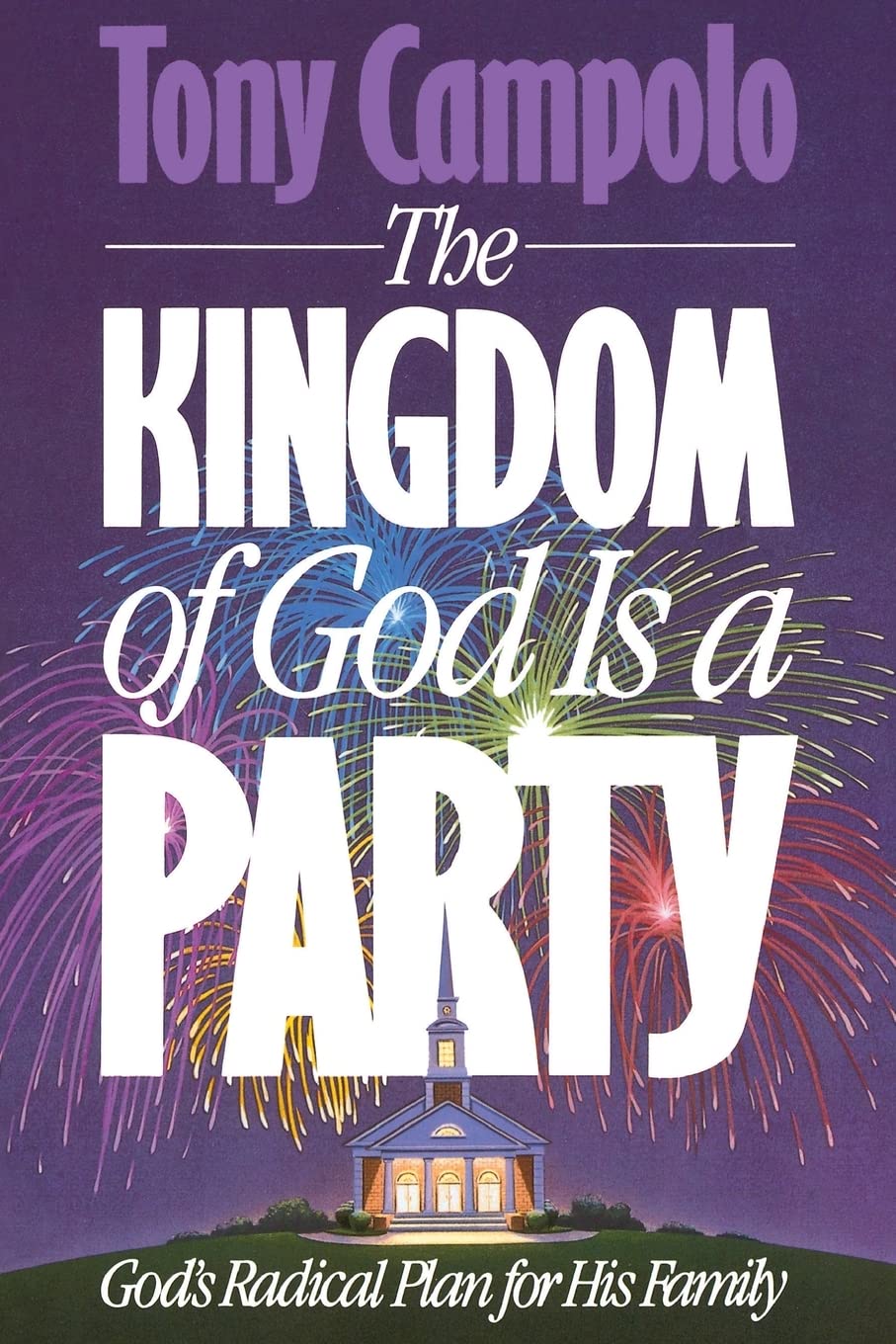The Kingdom Of God Is A Party: God'S Radical Plan For His Family,Used