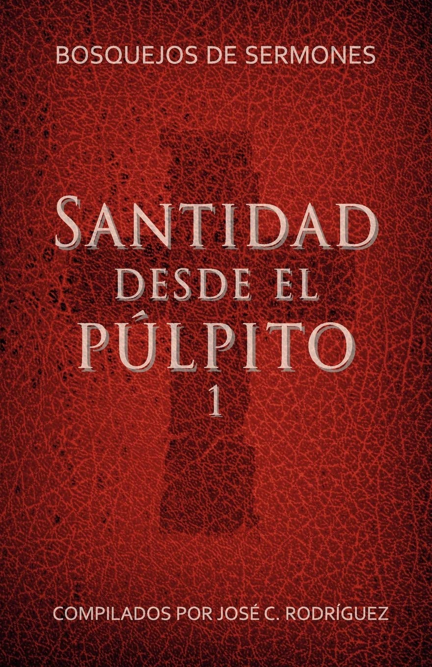 Santidad Desde El Plpito, Nmero 1: Bosquejos De Sermones (Spanish Edition),Used