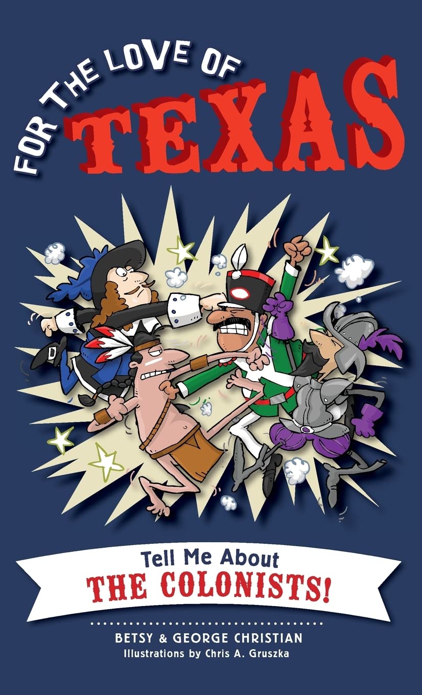 For the Love of Texas: Tell Me about the Colonists,Used