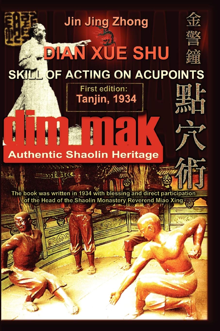 Authentic Shaolin Heritage: Dian Xue Shu (Dim Mak) Skill Of Acting On Acupoints: Skill of Acting on Acupoints,Used
