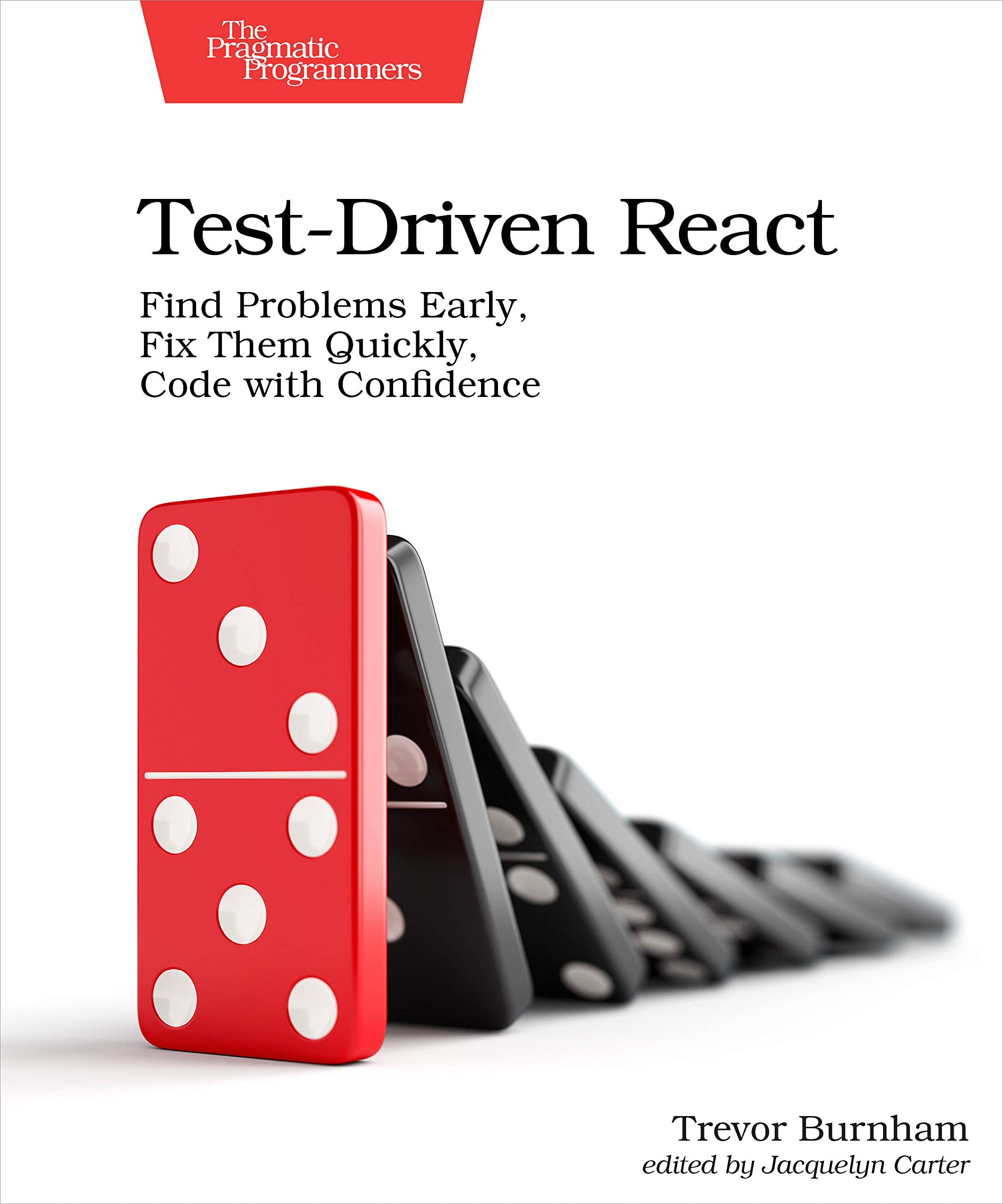 TestDriven React: Find Problems Early, Fix Them Quickly, Code with Confidence,Used