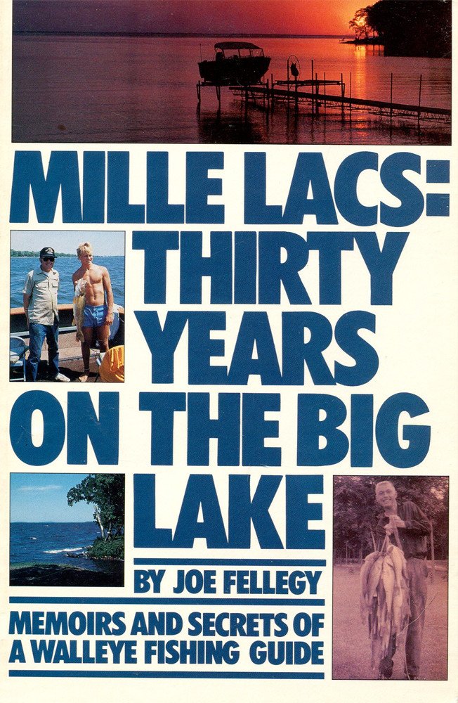 Mille Lacs: Thirty Years on the Big Lake : Memoirs and Secrets of a Walleye Fishing Guide,Used