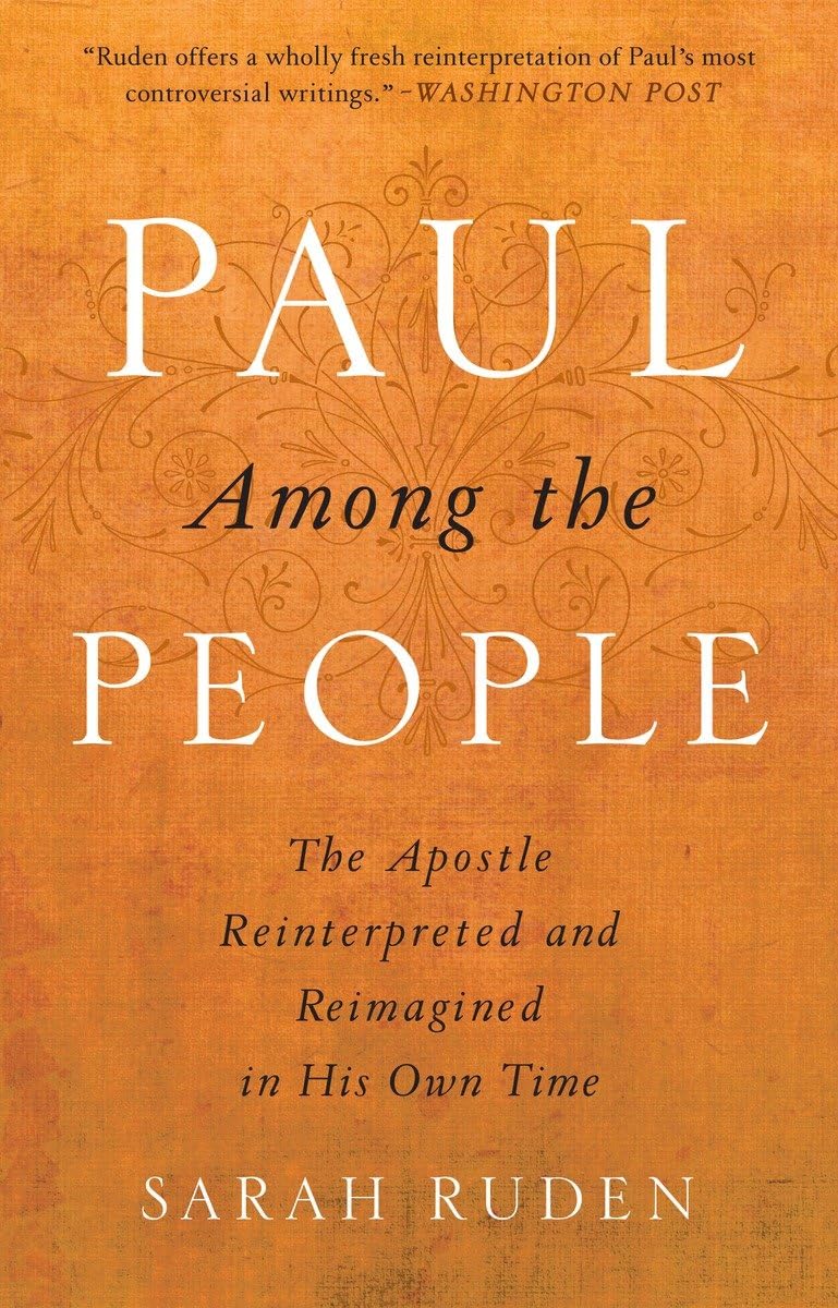 Paul Among The People: The Apostle Reinterpreted And Reimagined In His Own Time,New
