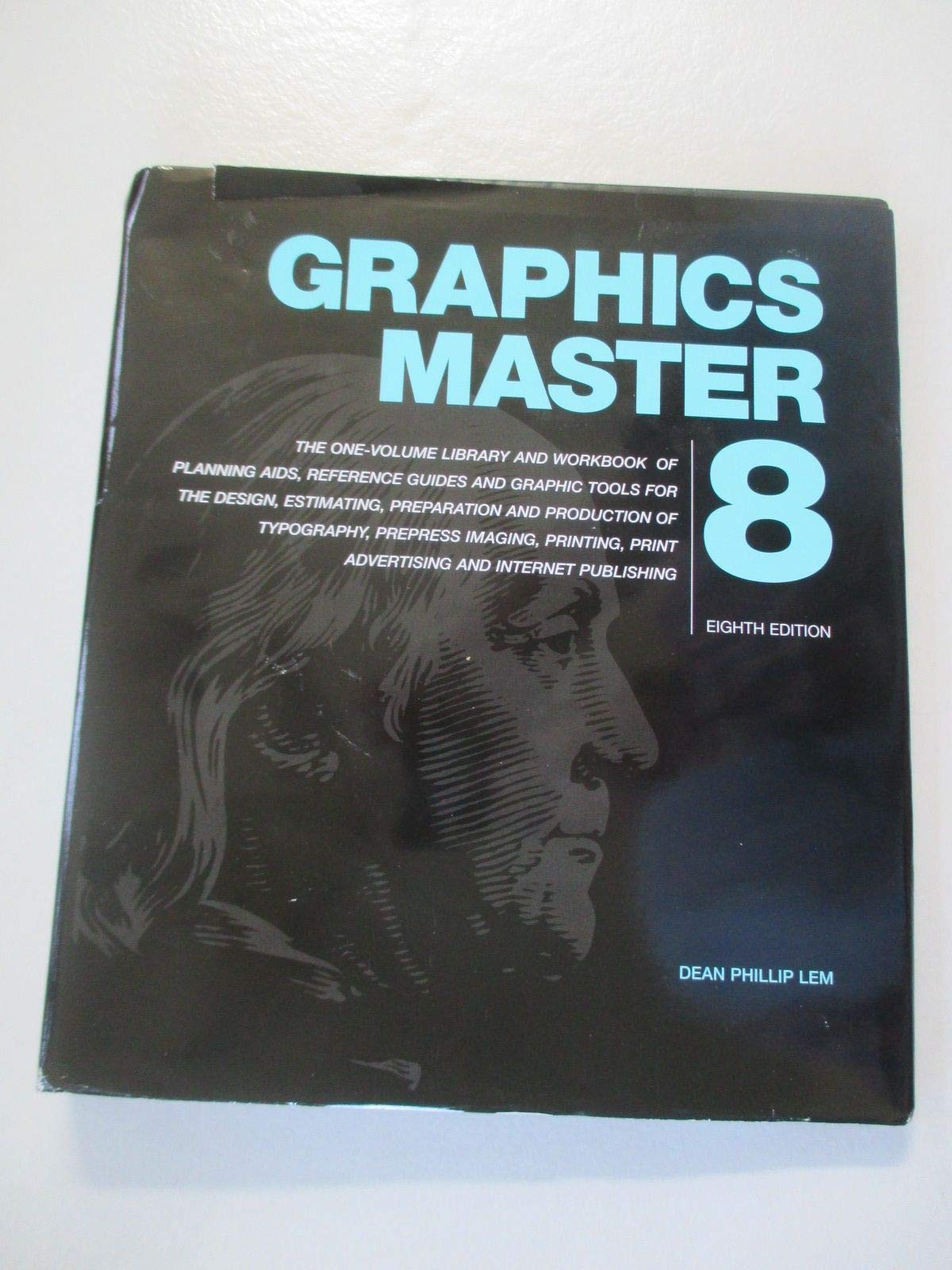 Graphics Master 8: The OneVolume Library and Workbook of Planning Aids, Reference Guides and Graphic Tools for Print Advertisin,New