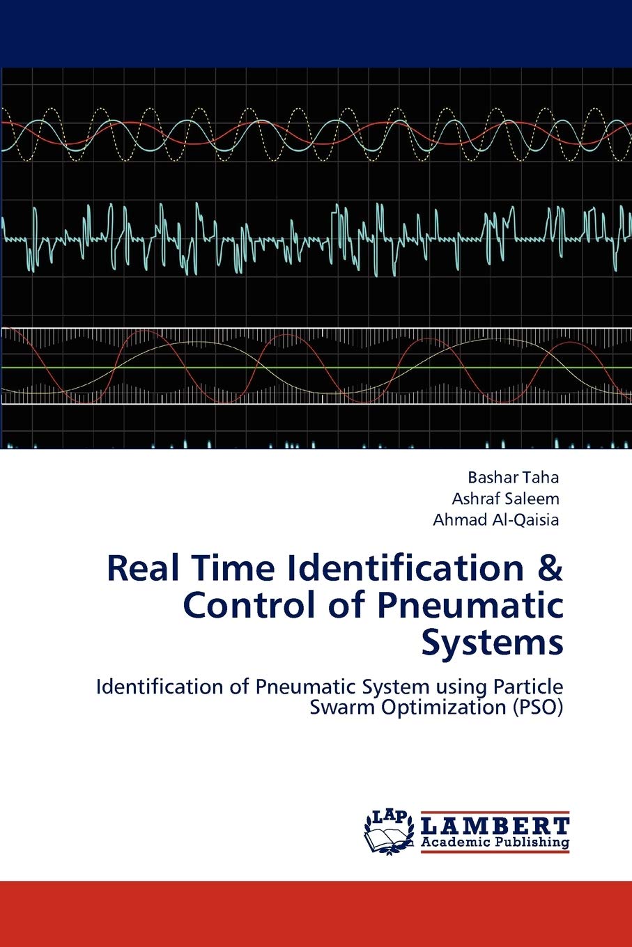 Real Time Identification & Control of Pneumatic Systems: Identification of Pneumatic System using Particle Swarm Optimization (P,Used
