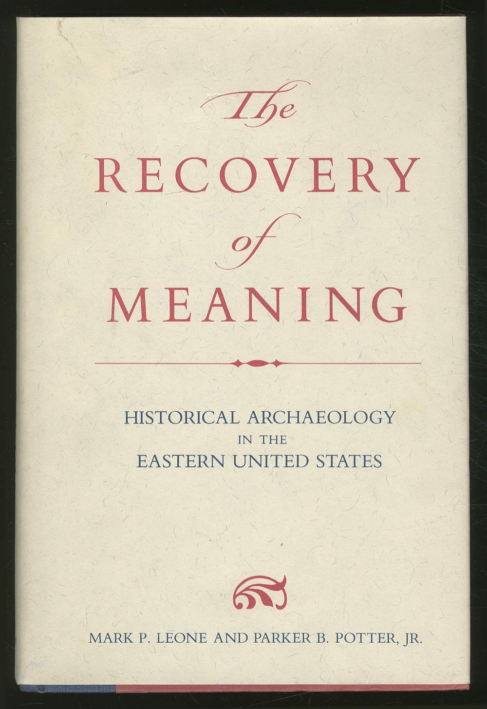 The Recovery of Meaning: Historical Archaeology in the Eastern United States (ANTHROPOLOGICAL SOCIETY OF WASHINGTON SERIES),Used