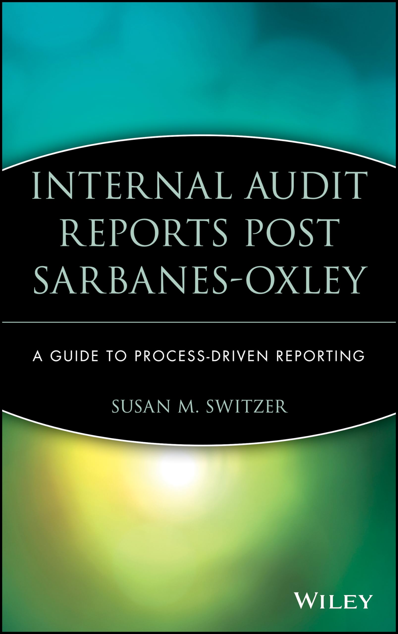 Internal Audit Reports Post SarbanesOxley: A Guide to ProcessDriven Reporting,Used