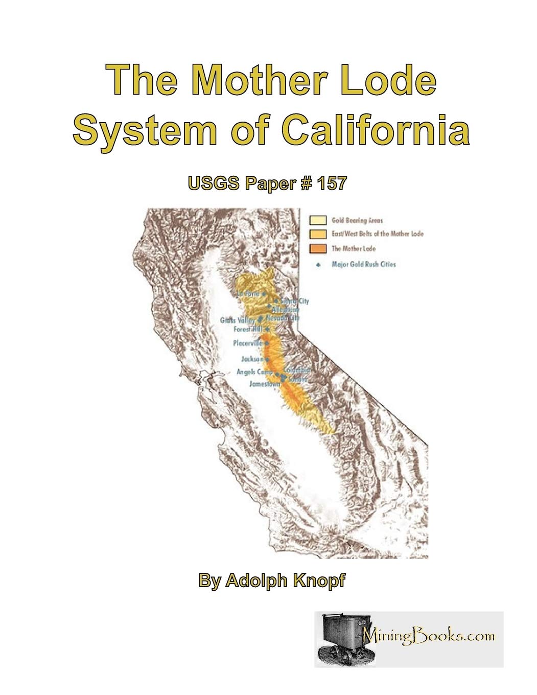 The Mother Lode System Of California,Used