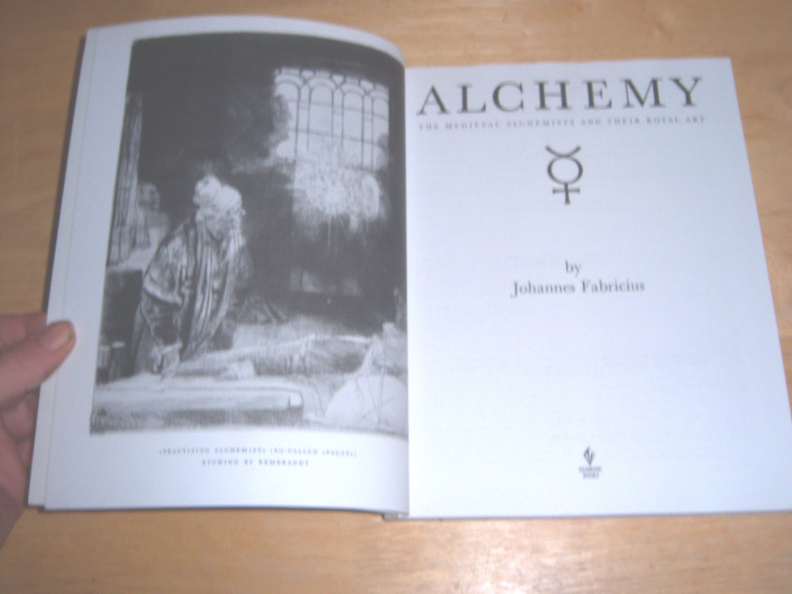 Alchemy: The Medieval Alchemists and Their Royal Art,New