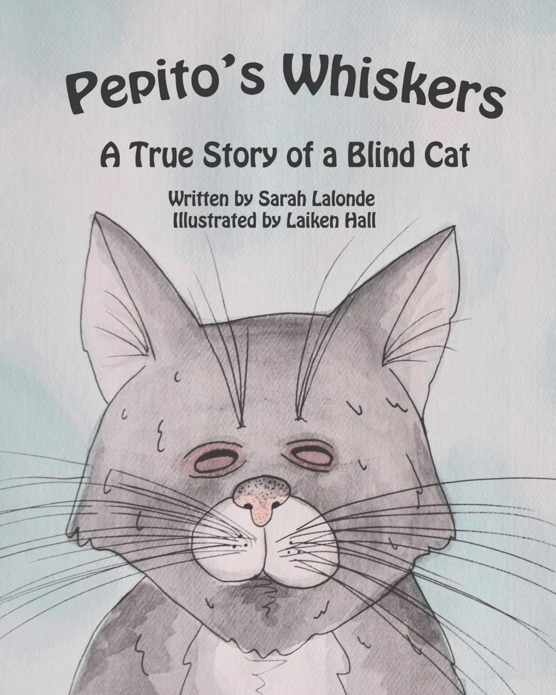 Pepito's Whiskers: The True Story of a Blind Cat,Used