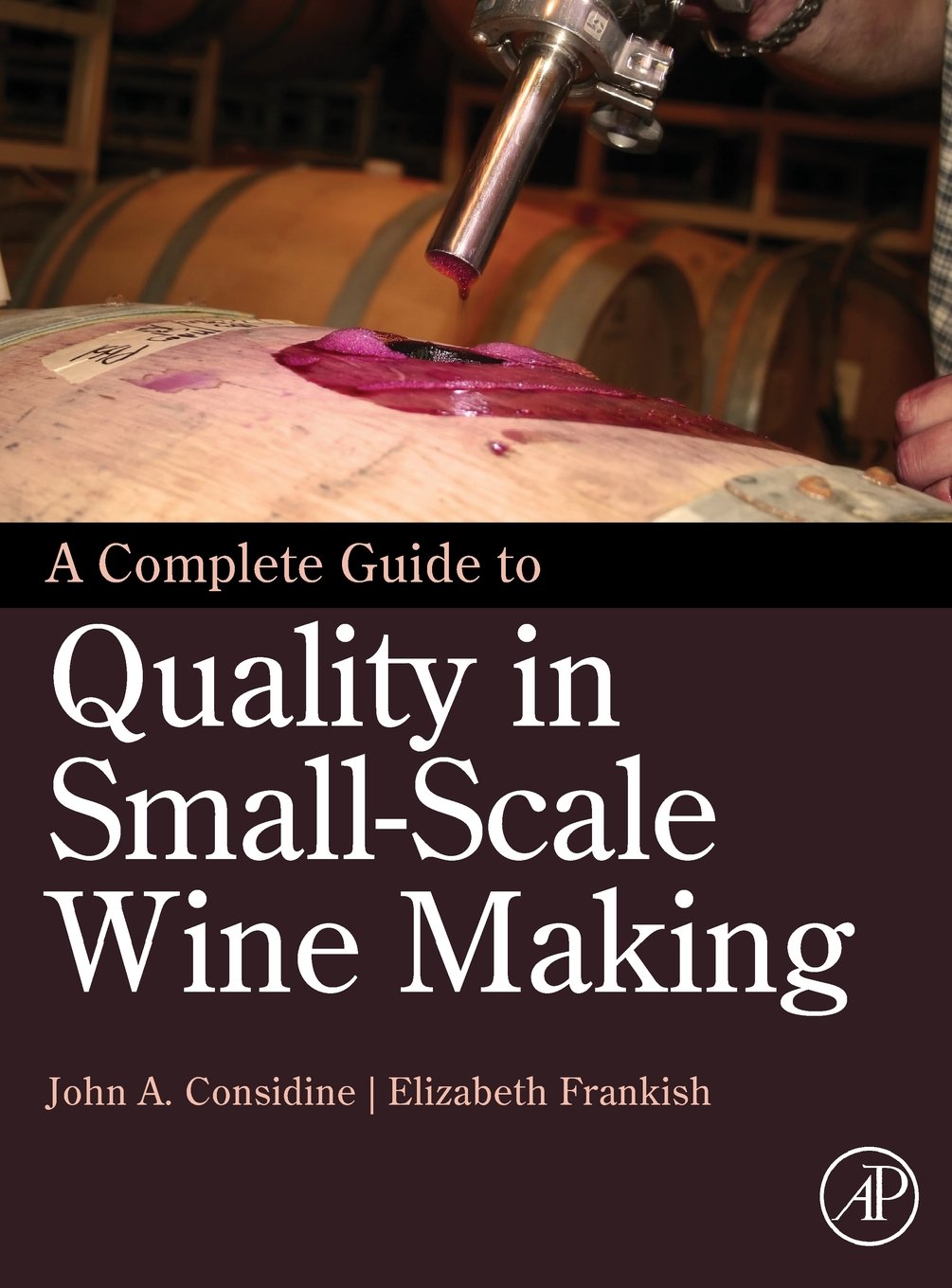 A Complete Guide to Quality in Small-Scale Wine Making by Academic Press - Essential Techniques for Wine Enthusiasts