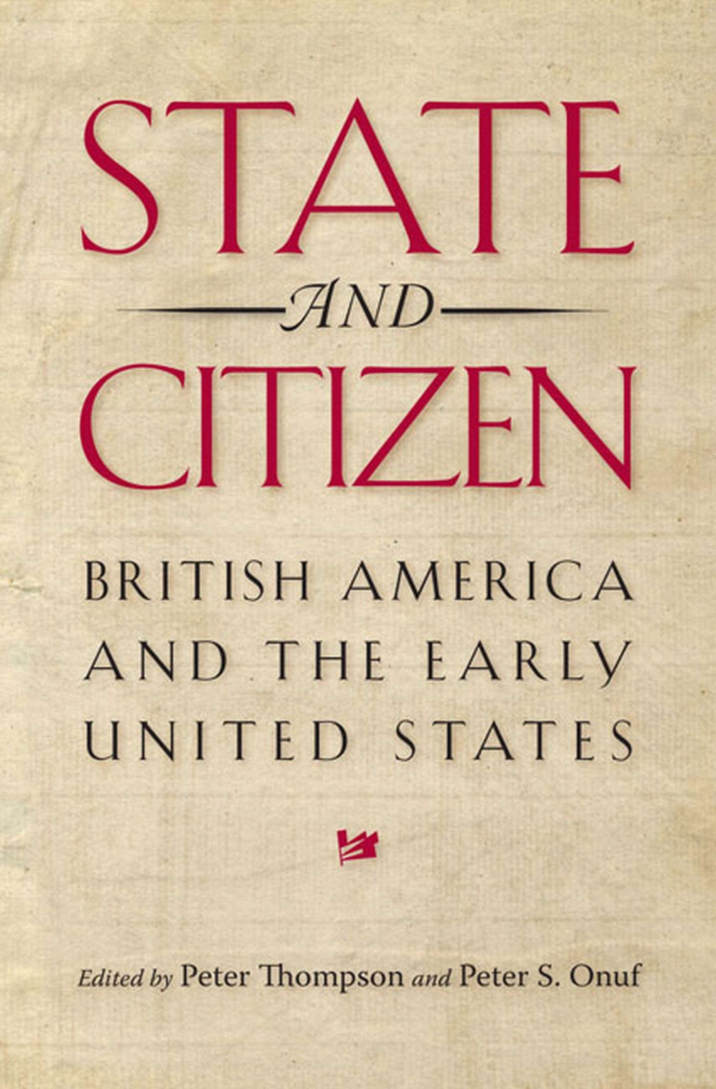 State and Citizen: British America and the Early United States (Jeffersonian America),Used