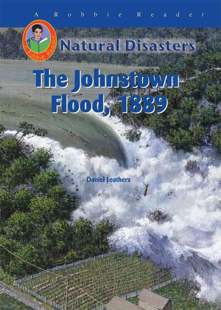 The Johnstown Flood, 1889 (Robbie Readers) (Robbie Readers: Natural Disasters),Used