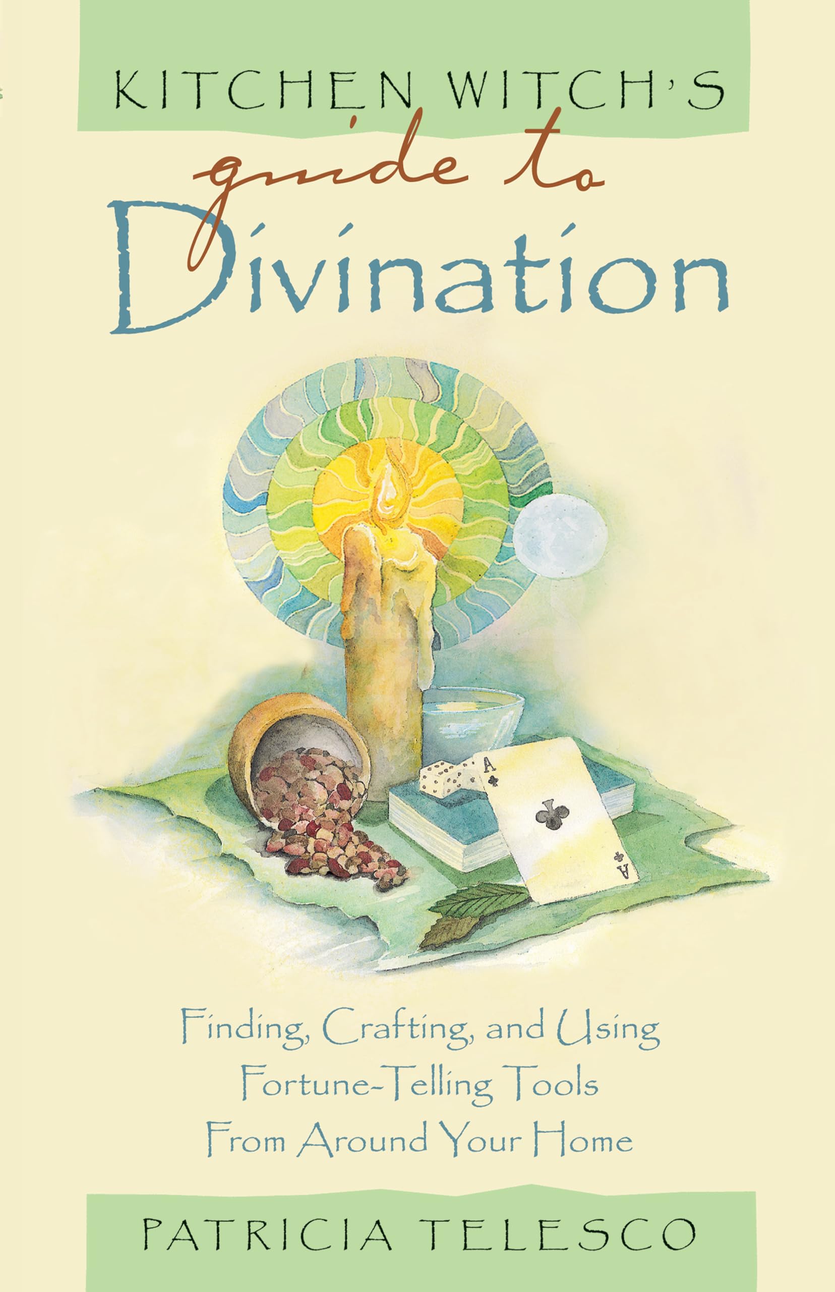 Kitchen Witch's Guide to Divination: Finding, Crafting and Using FortuneTelling Tools from Around Your Home,Used