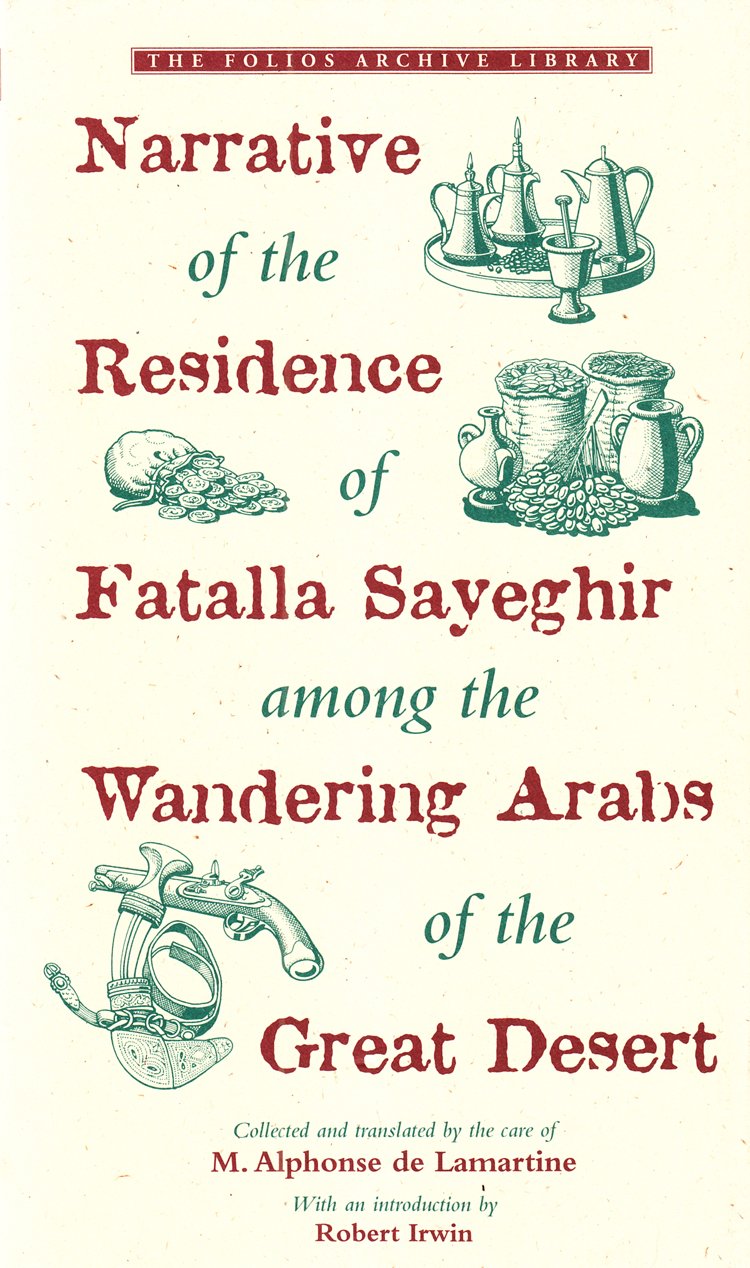 Narrative Of The Residence Of Fatalla Sayeghir Among The Wandering Arabs Of The Great Desert (The Folios Archive Library)