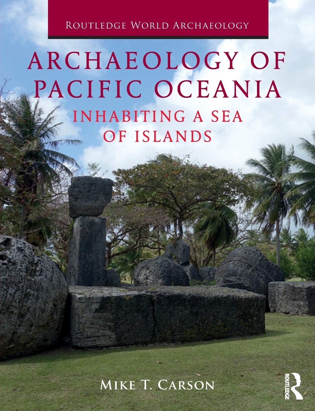 Archaeology of Pacific Oceania: Inhabiting a Sea of Islands (Routledge World Archaeology),Used