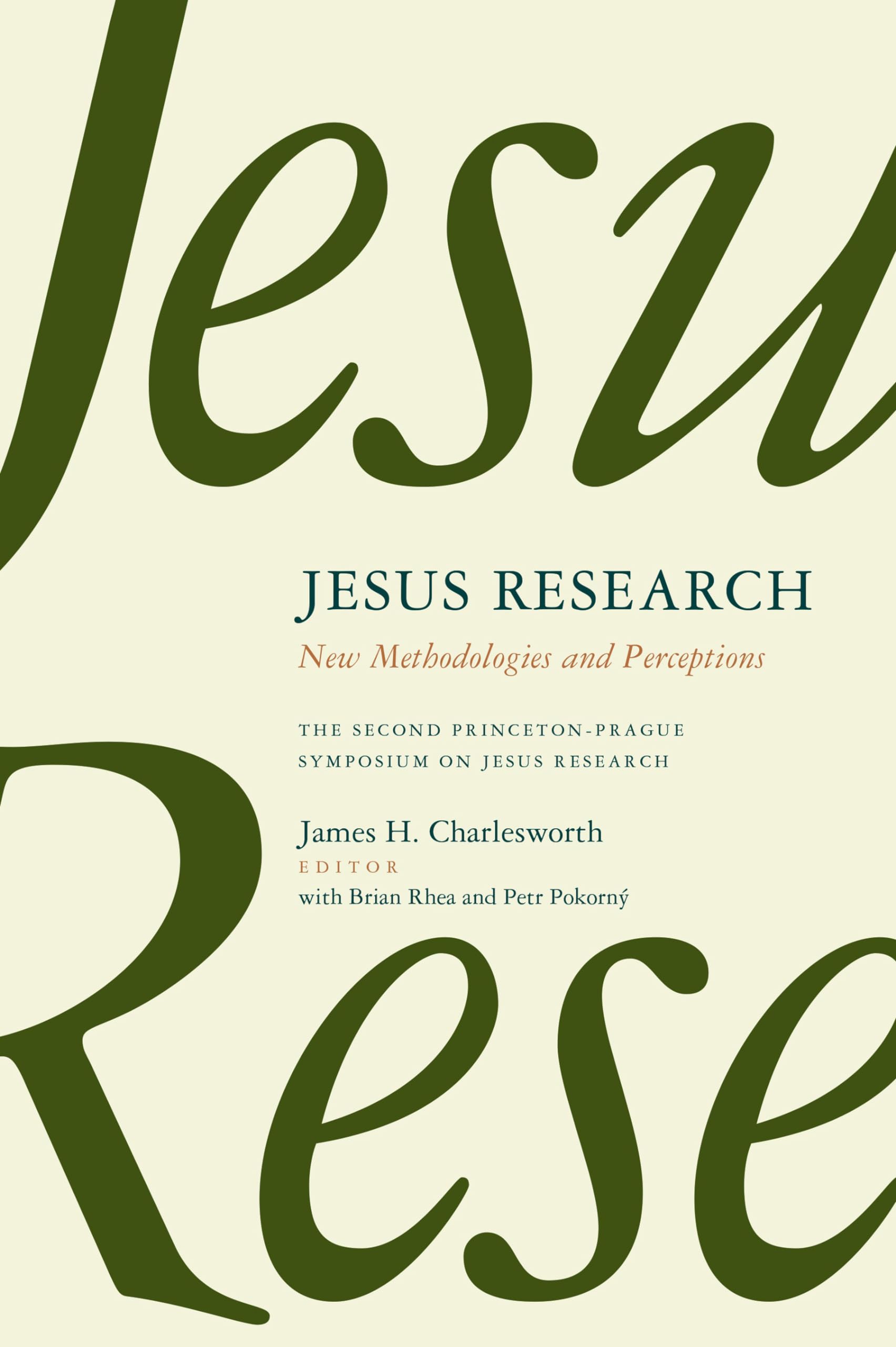 Jesus Research: New Methodologies and Perceptions  The Second PrincetonPrague Symposium on Jesus Research, Princeton 2007 (Pe,Used