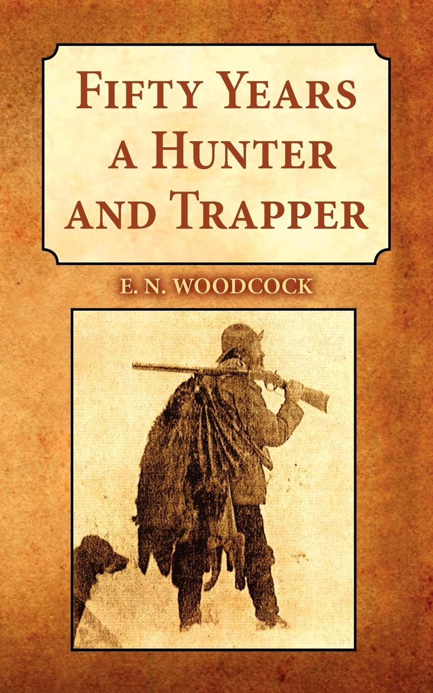 Fifty Years a Hunter & Trapper,Used