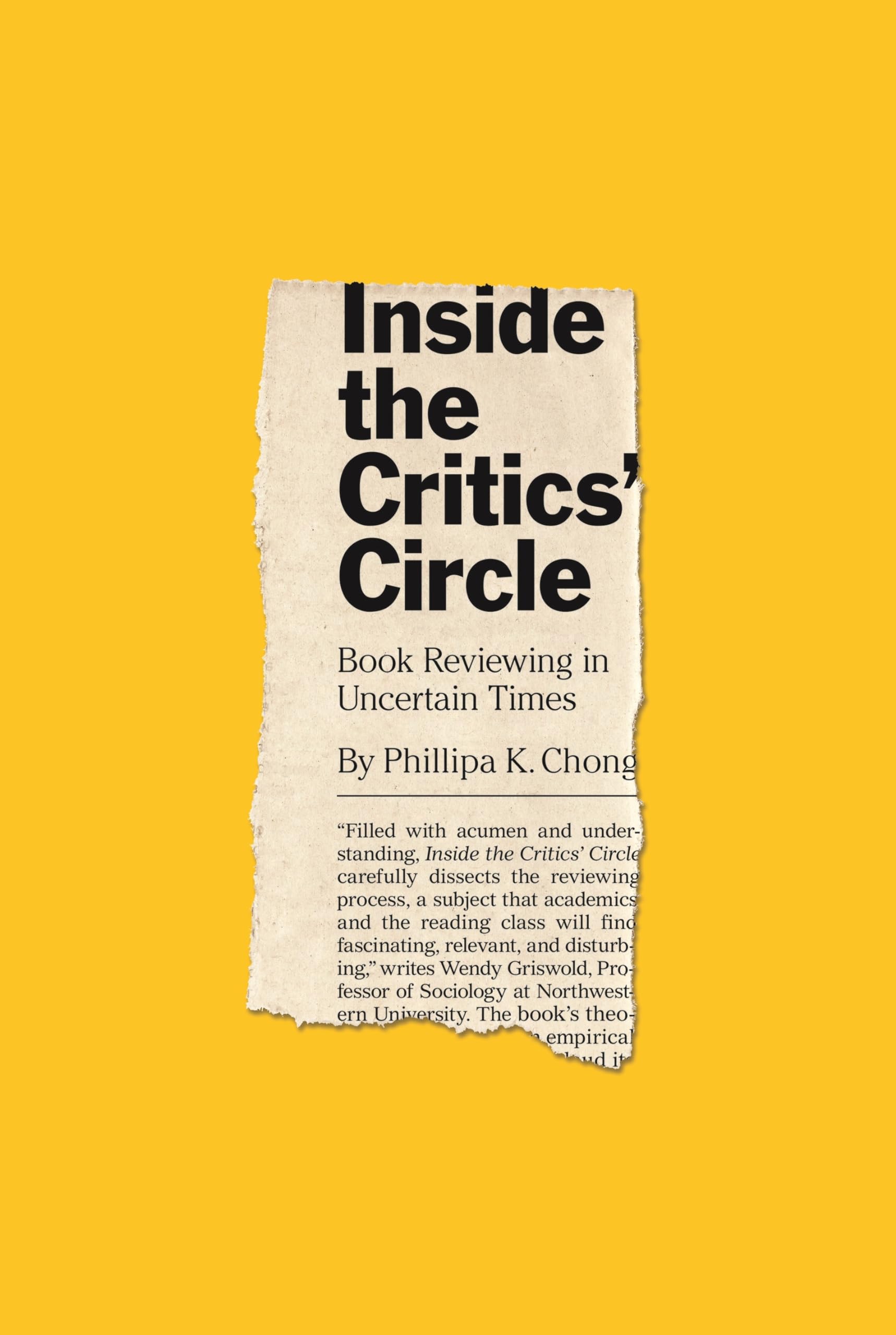 Inside the Critics Circle: Book Reviewing in Uncertain Times (Princeton Studies in Cultural Sociology),Used