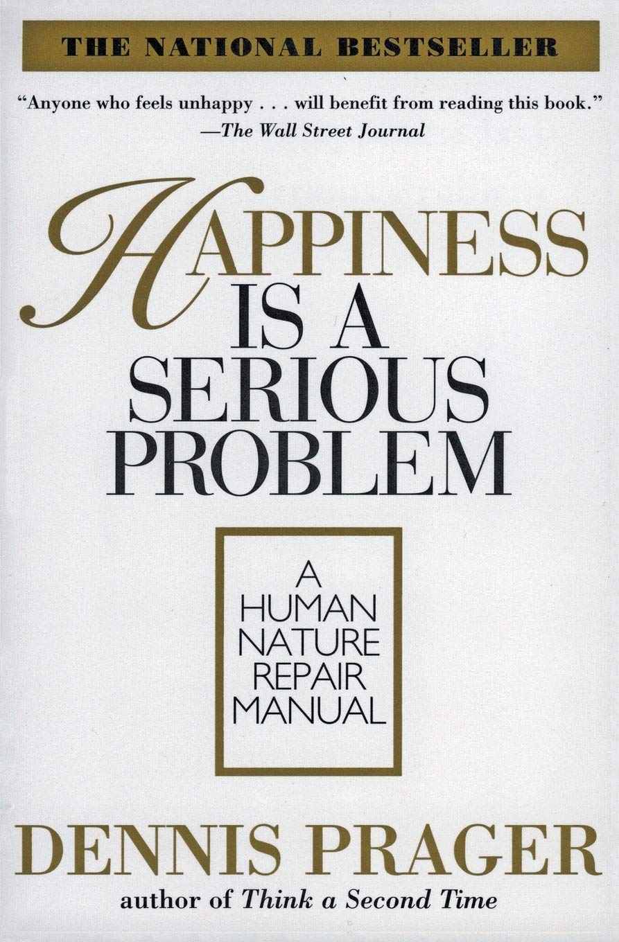Happiness Is a Serious Problem: A Human Nature Repair Manual,New
