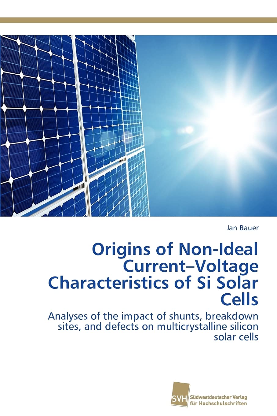 Origins of NonIdeal CurrentVoltage Characteristics of Si Solar Cells: Analyses of the impact of shunts, breakdown sites, and d,Used
