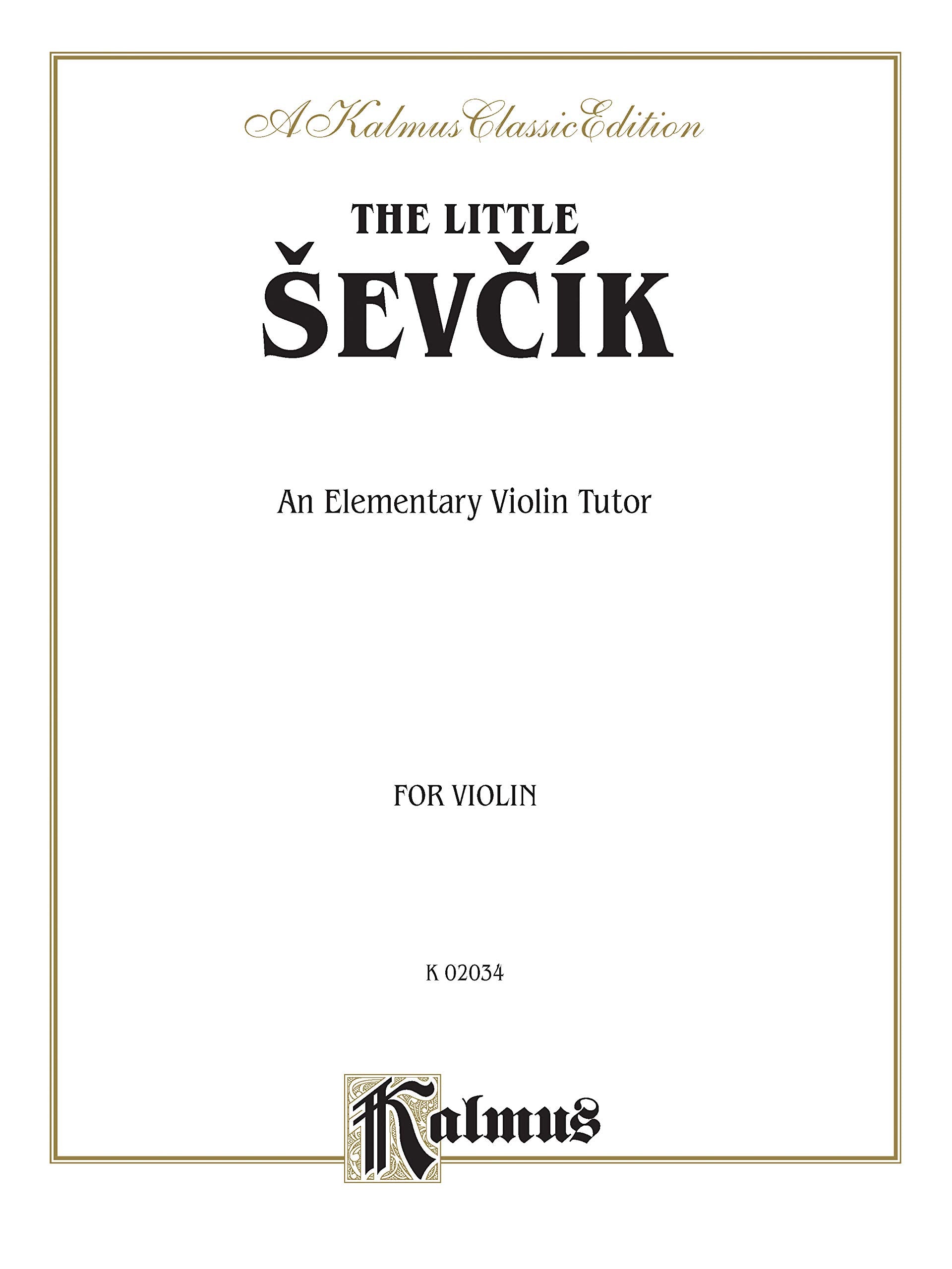 The Little Sevcik: An Elementary Violin Tutor (Kalmus Edition),Used