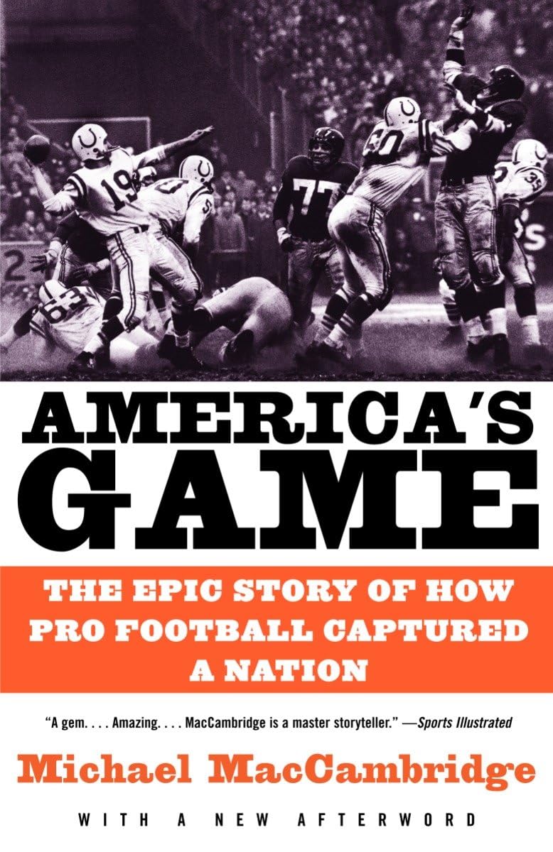 America's Game: The Epic Story of How Pro Football Captured a Nation,Used