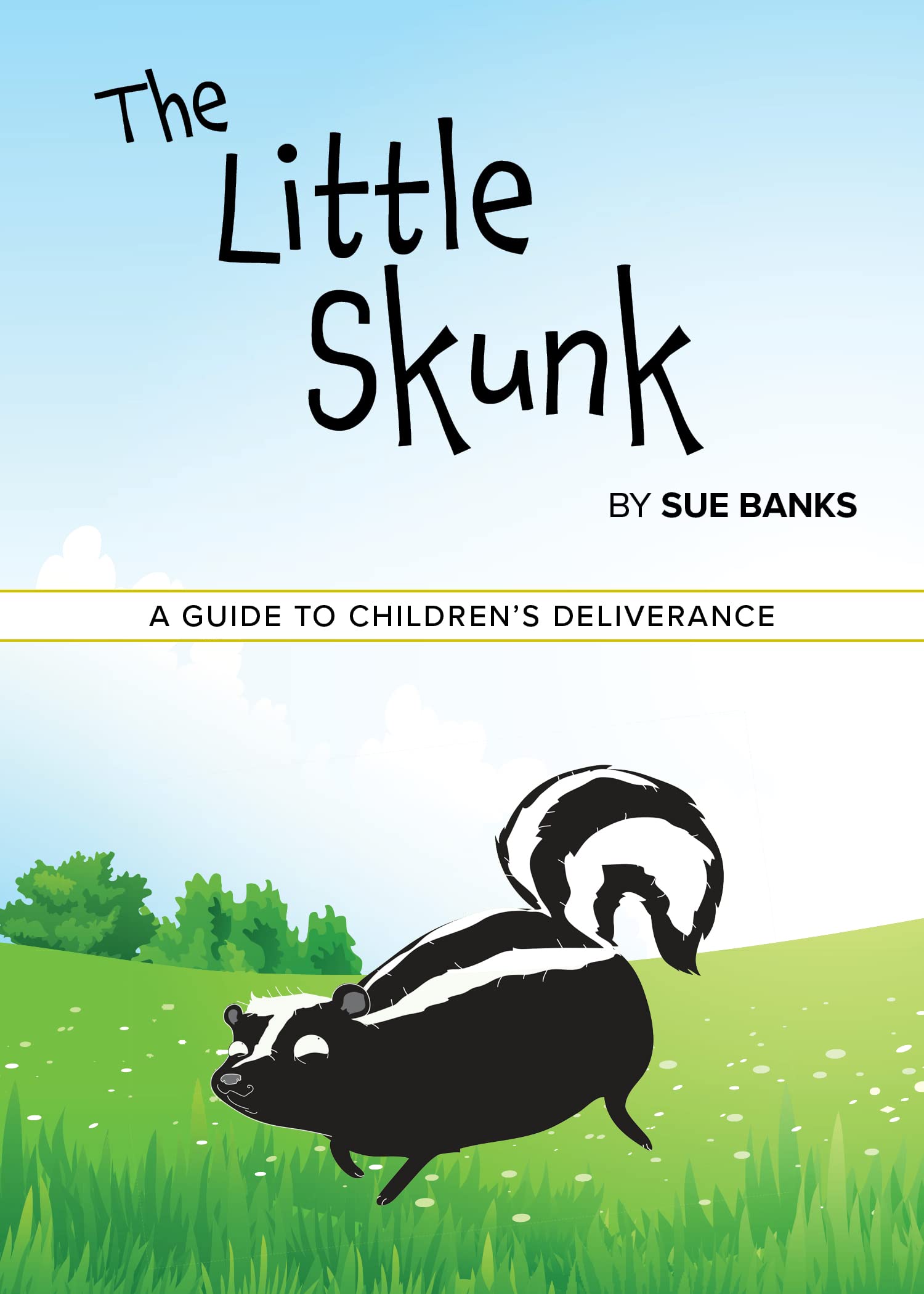 The Little Skunk: A Guide to Children's Deliverance,Used