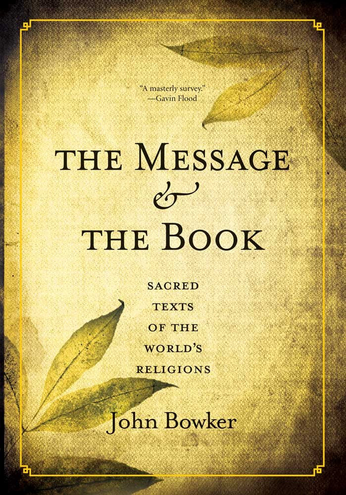 The Message and the Book: Sacred Texts of the World's Religions,New