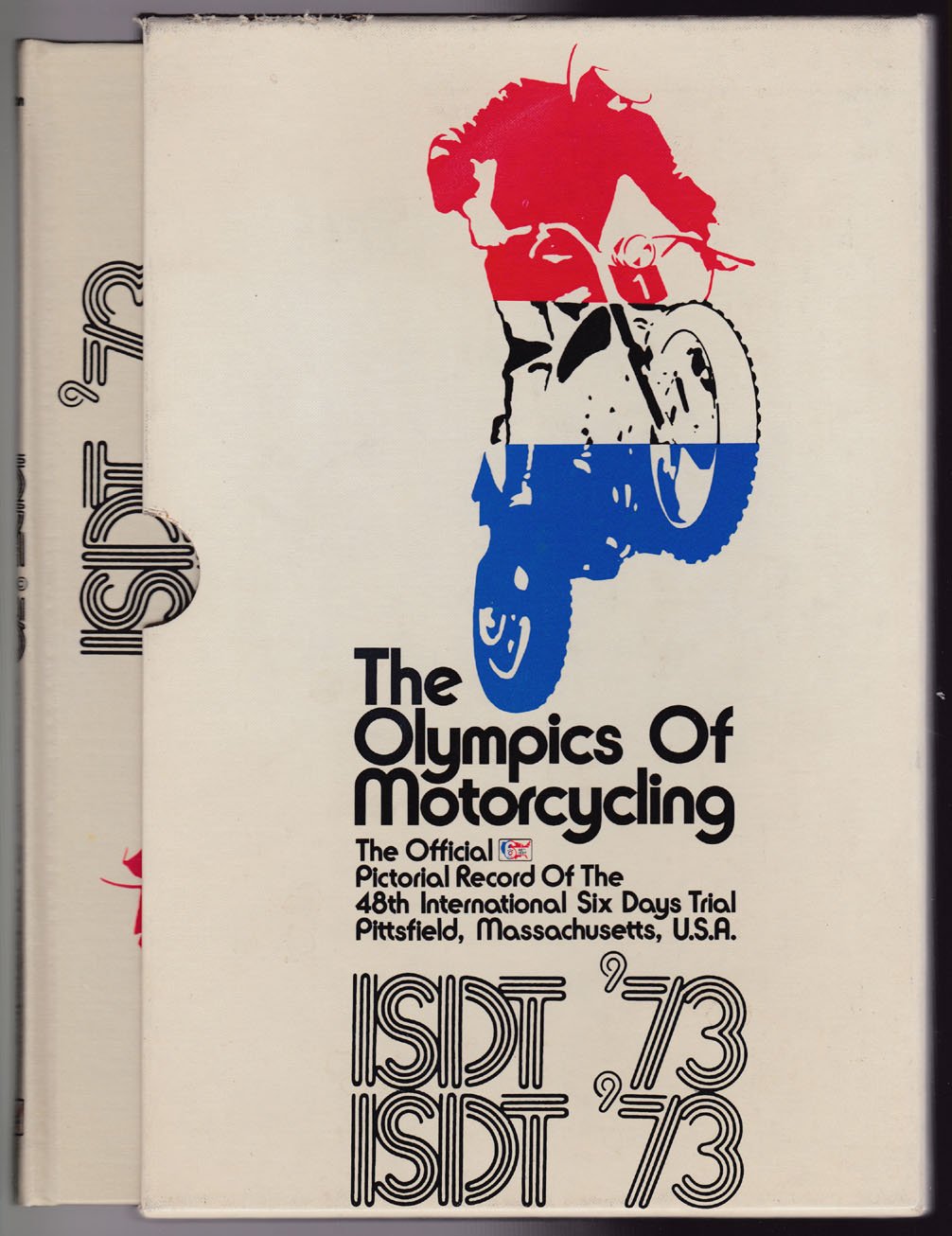 ISDT '73: the Olympics of motorcycling;: The official pictorial record of the 48th International Six Days Trial, Pittsfield, Mas,Used