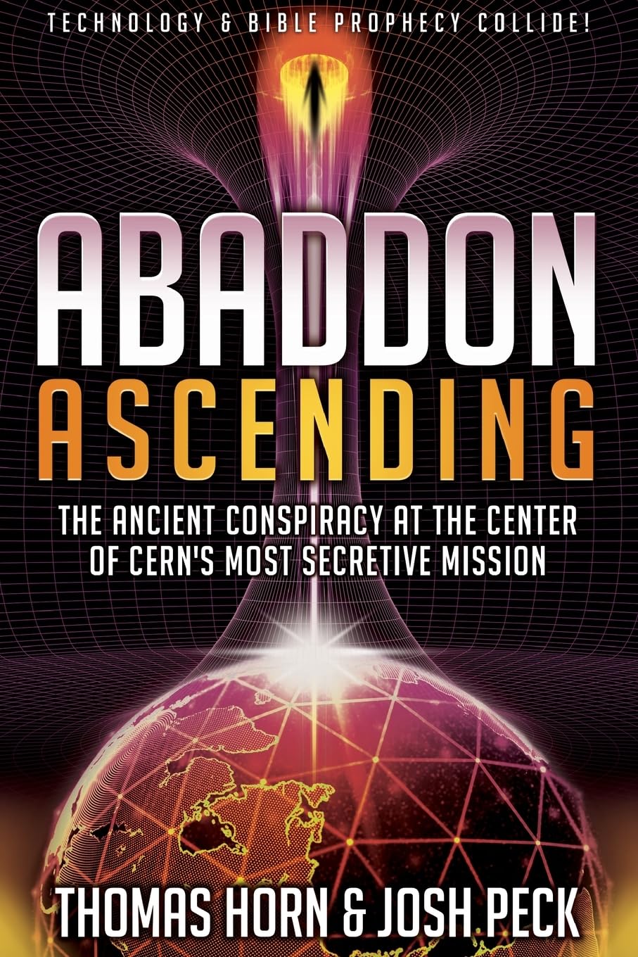 Abaddon Ascending: The Ancient Conspiracy at the Center of CERN'S Most Secretive Mission,Used