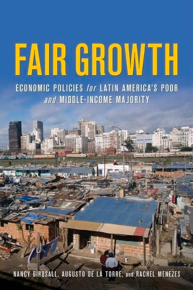 Fair Growth: Economic Policies for Latin America's Poor and MiddleIncome Majority,Used