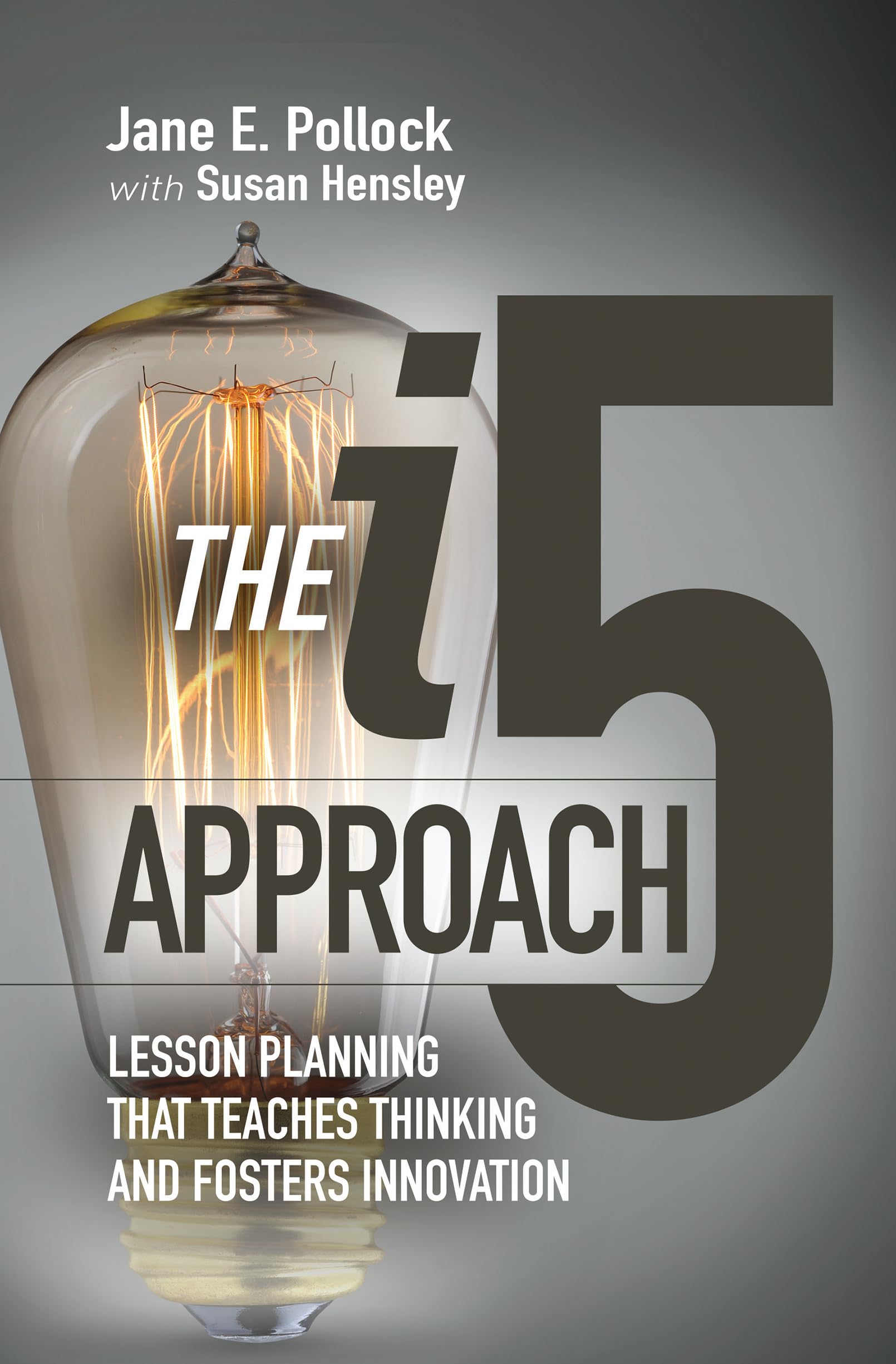 The i5 Approach: Lesson Planning That Teaches Thinking and Fosters Innovation: Lesson Planning That Teaches Thinking and Fosters,Used